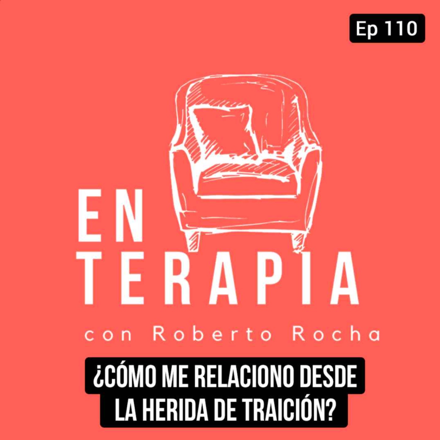 Ep 110 ¿Cómo me relaciono desde la herida de traición?