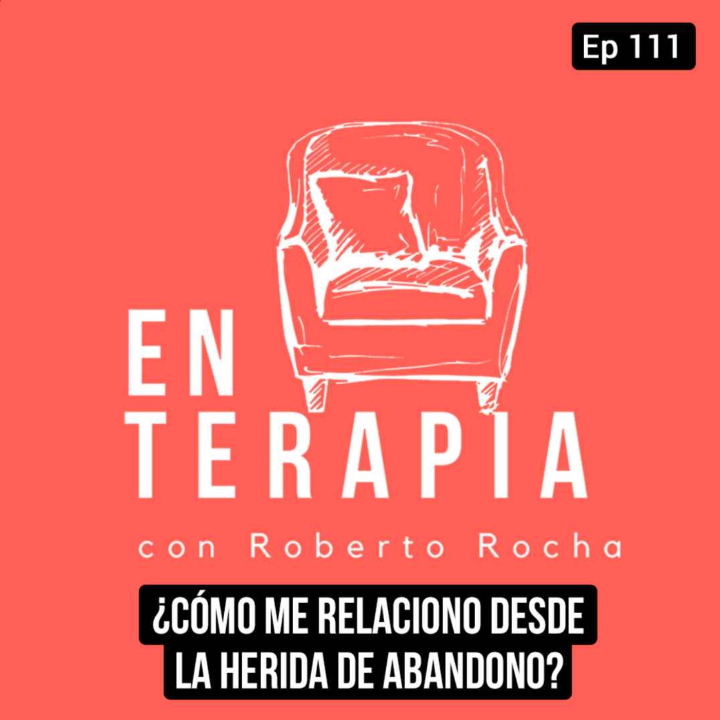 Ep 111 ¿Cómo me relaciono desde la herida de abandono?