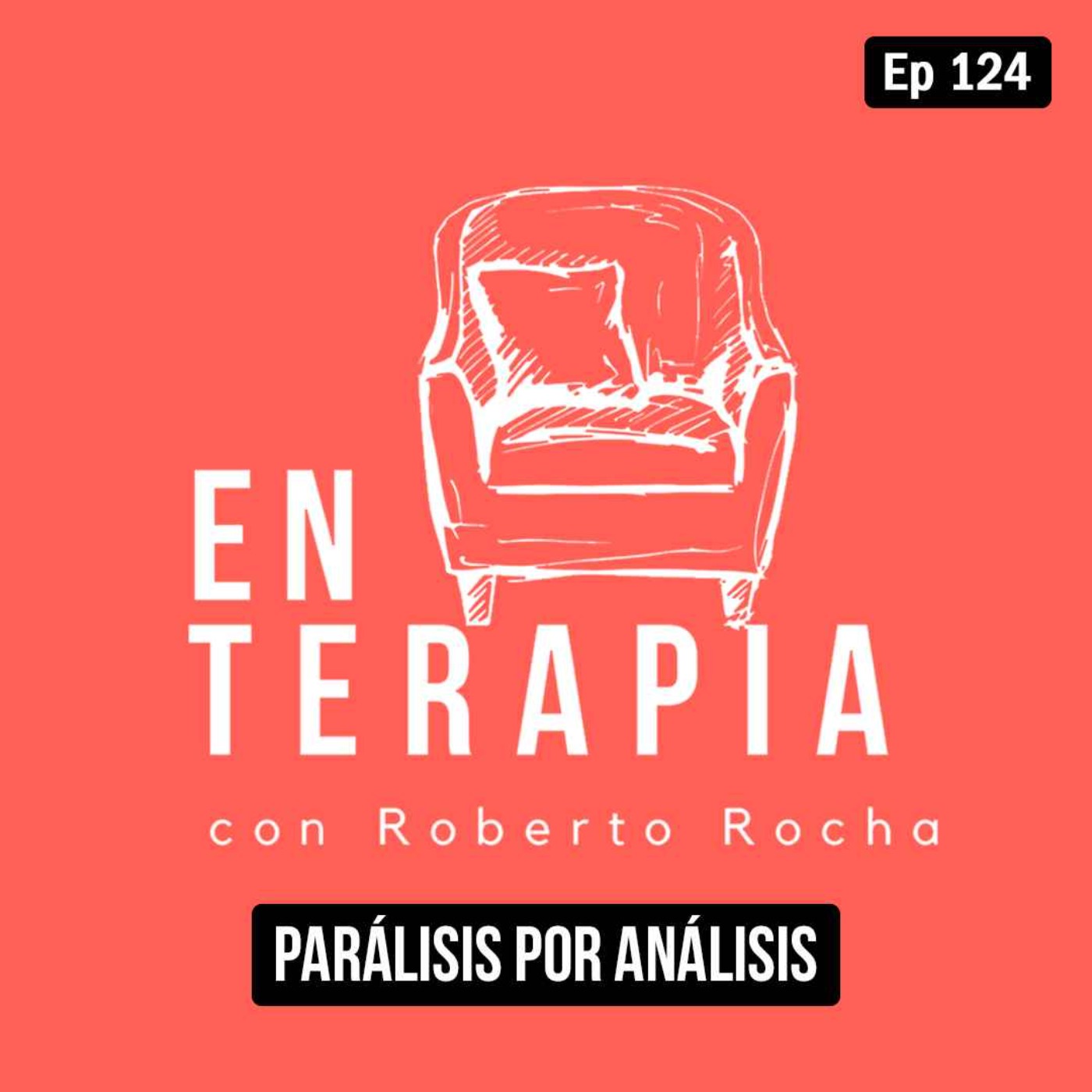 Ep 124 Parálisis por análisis