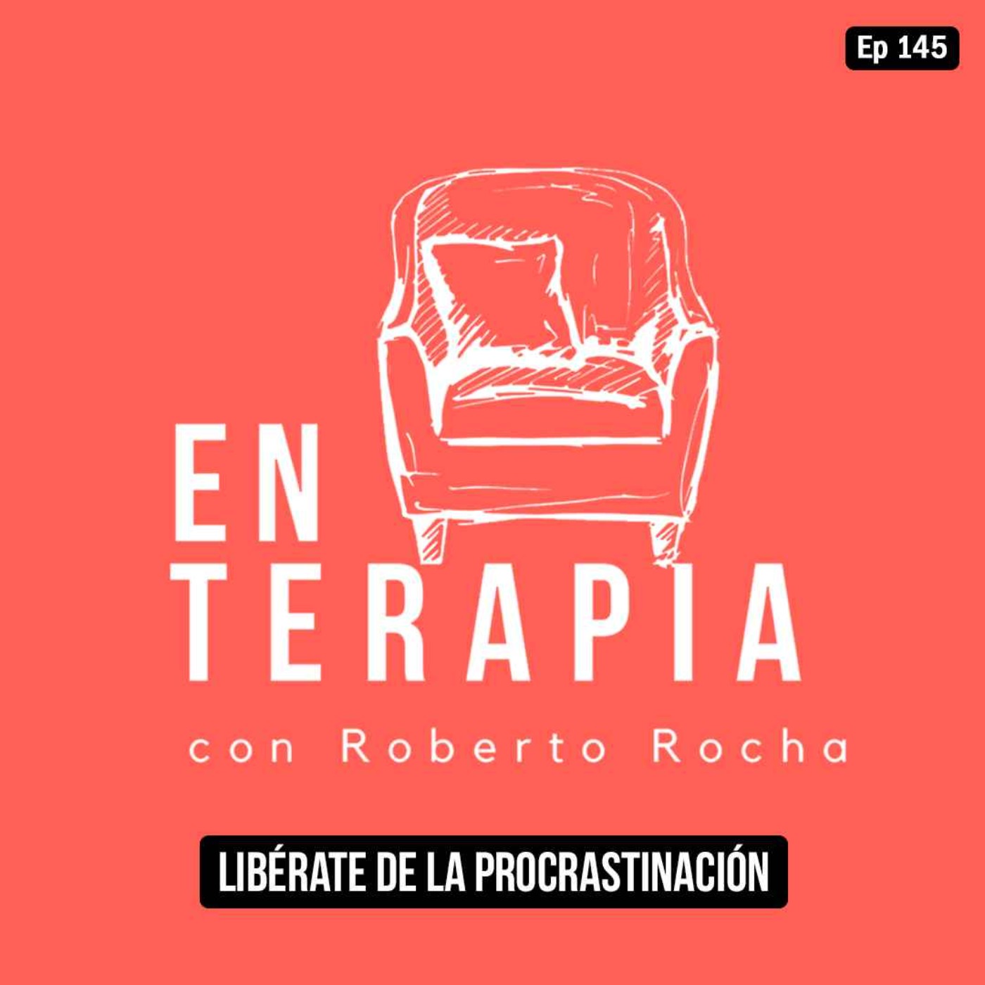 Ep 145 Libérate de la Procrastinación