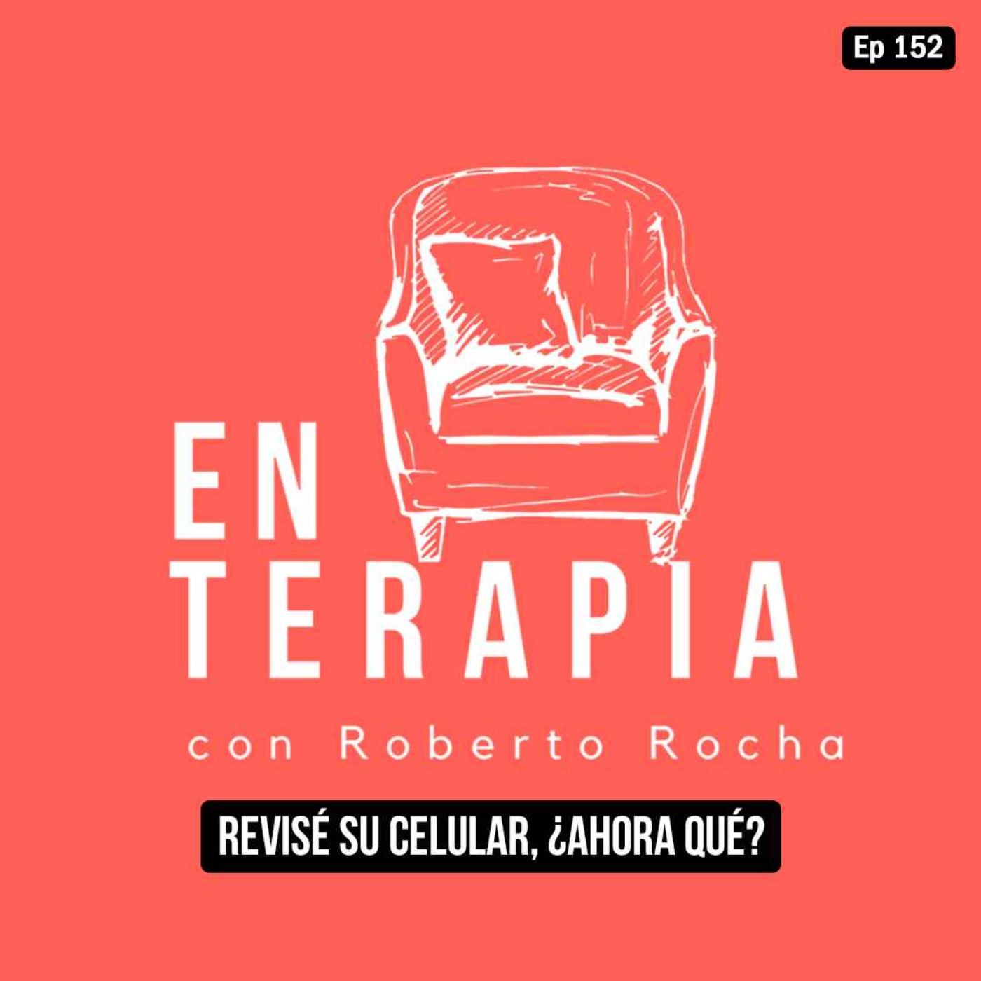 Ep 152 Revisé su celular, ¿ahora qué?
