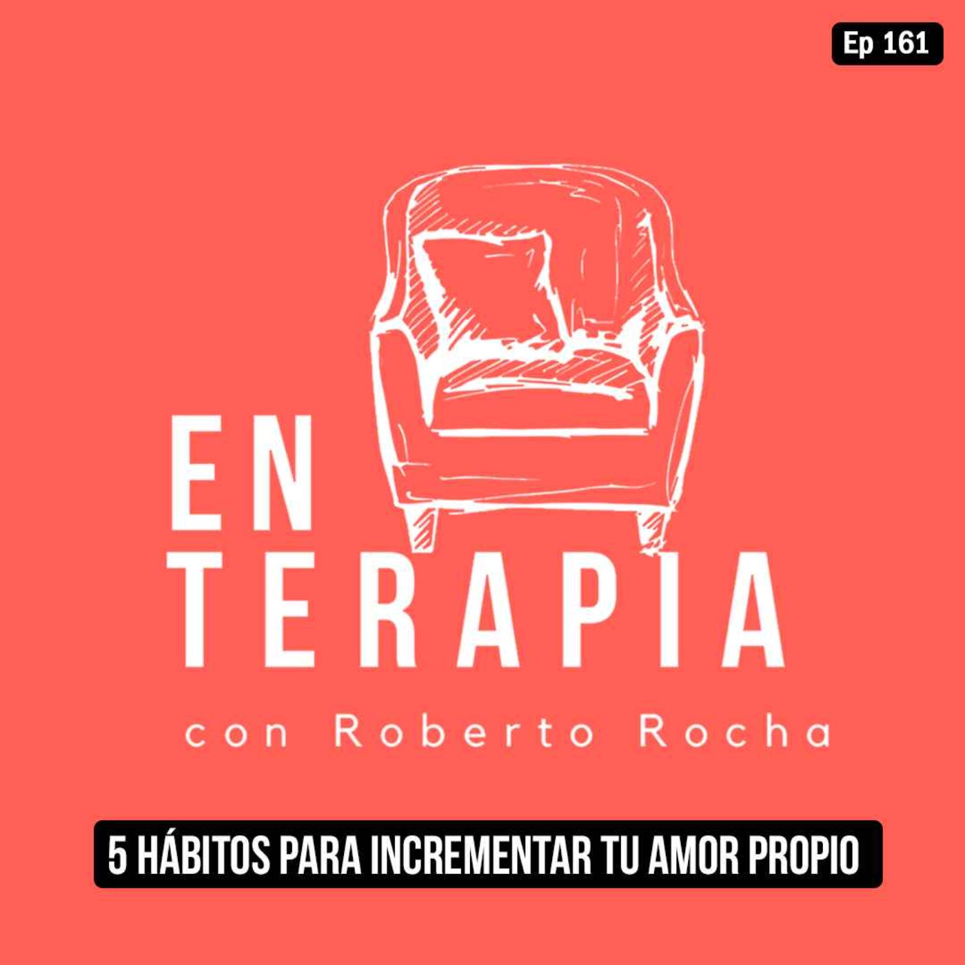 Ep 161 5 hábitos para incrementar tu amor propio