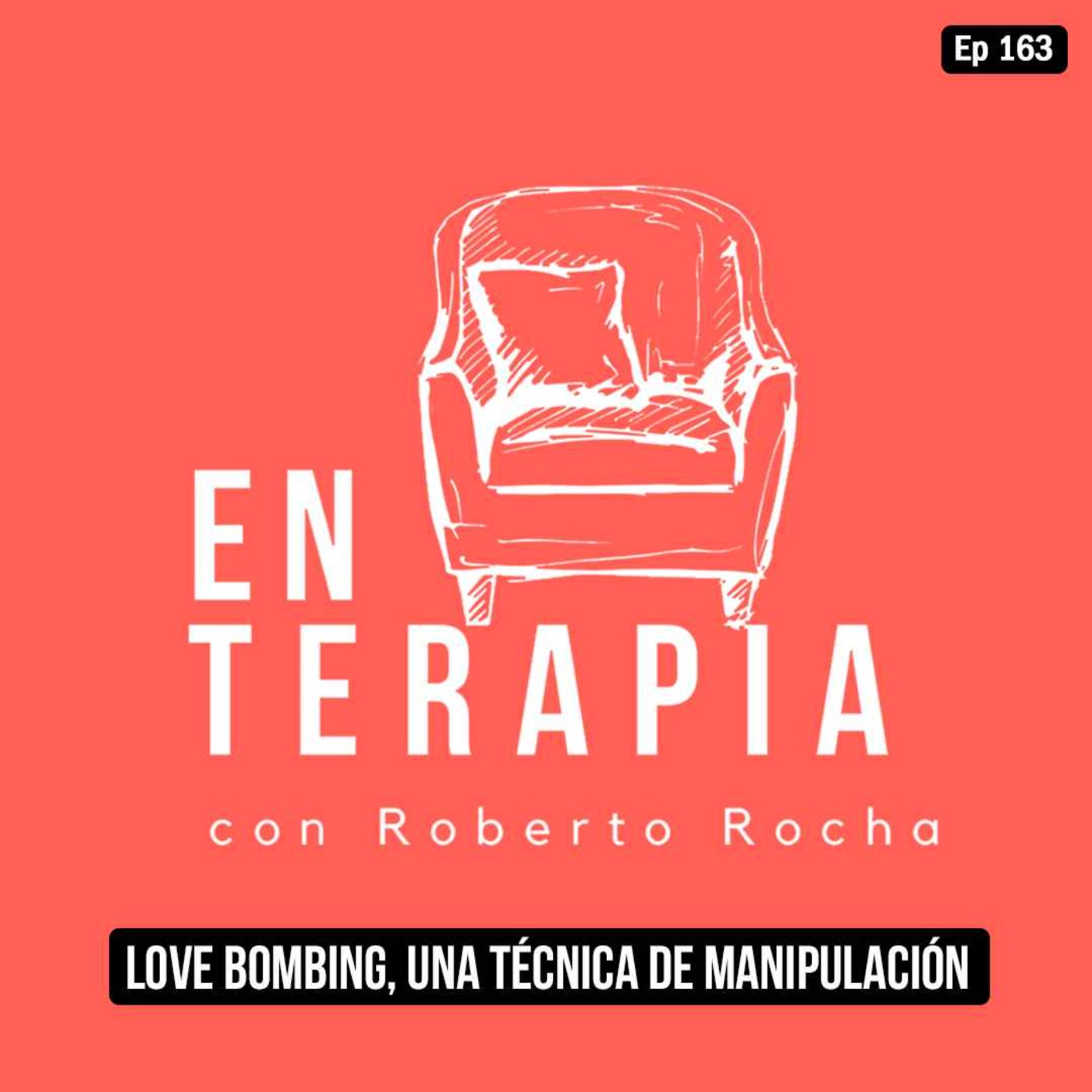 Ep 163 Love bombing, una técnica de manipulación.