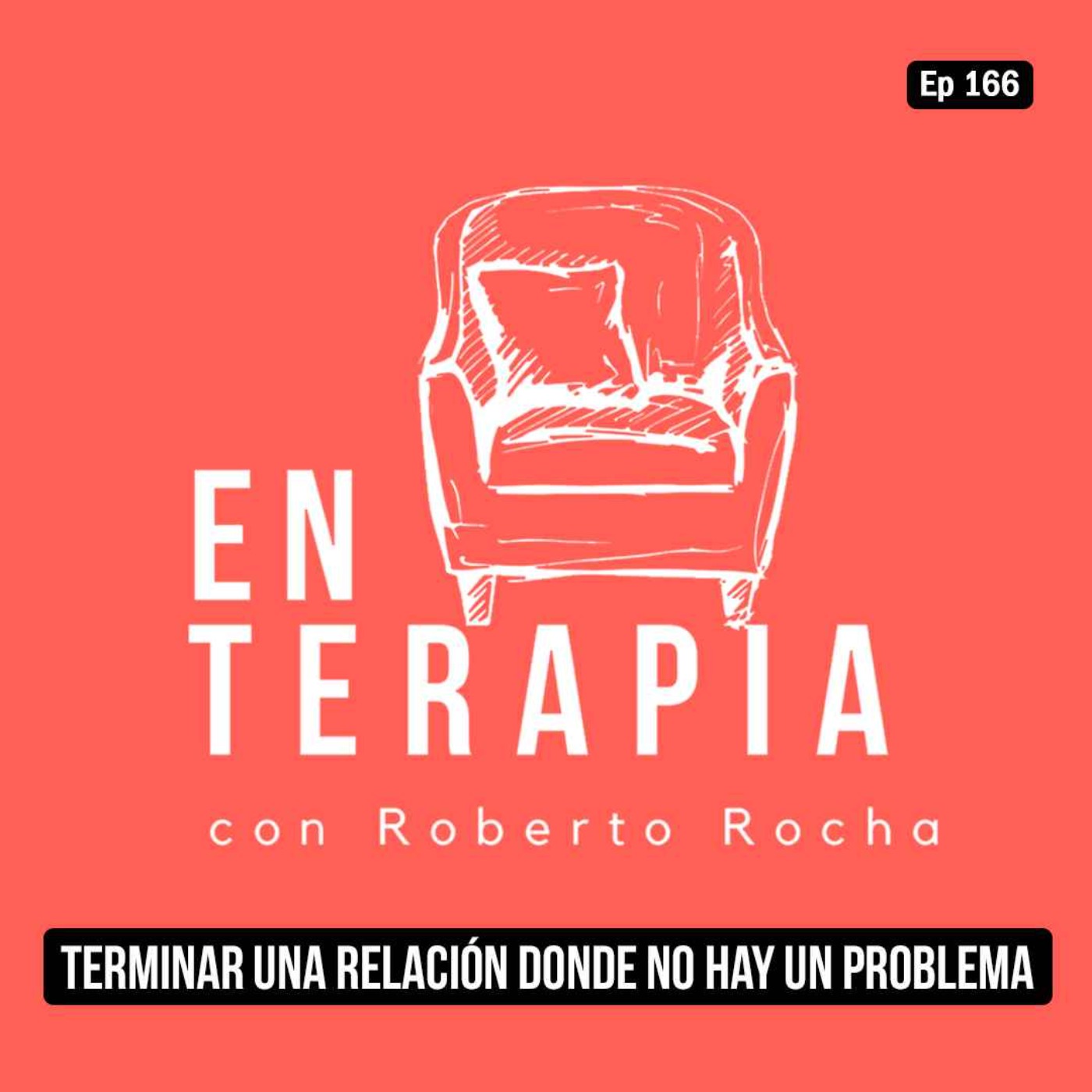 Ep 166 Terminar una relación donde no hay un problema