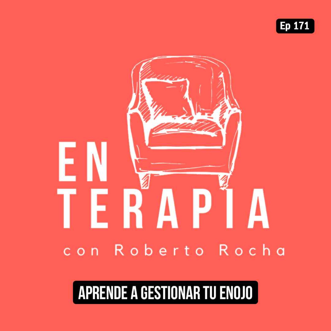Ep 171 Aprende a gestionar tu enojo