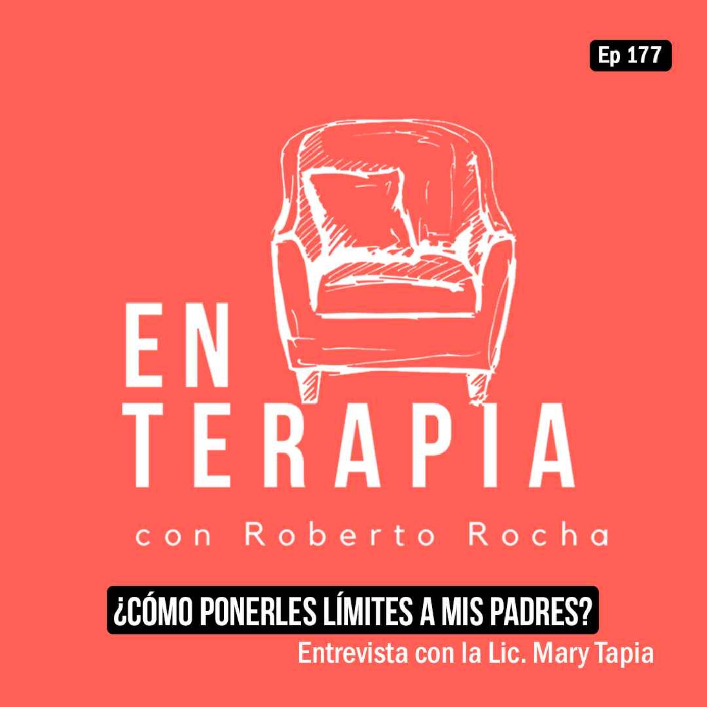 Ep 177 ¿Cómo ponerles límites a mis padres? con la Lic. Mary Tapia