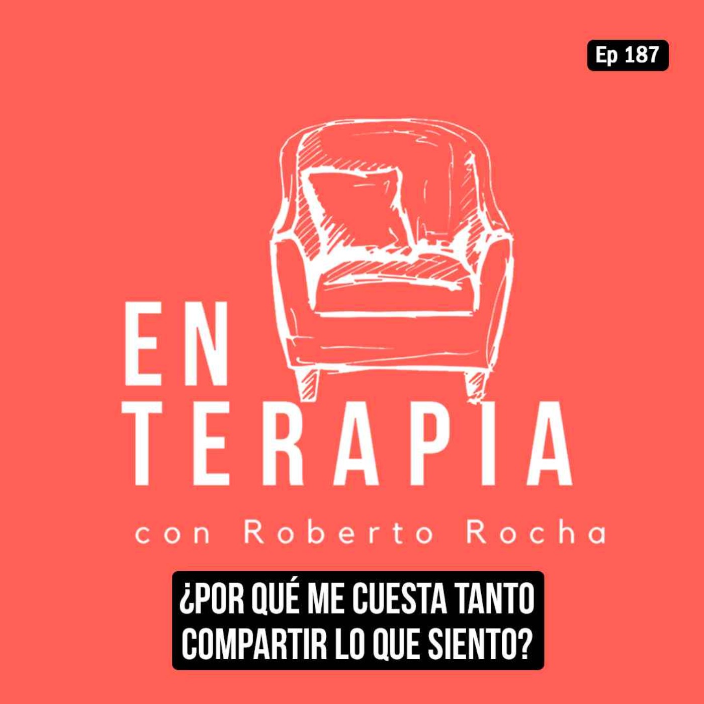Ep 187 ¿Por qué me cuesta tanto compartir lo que siento?