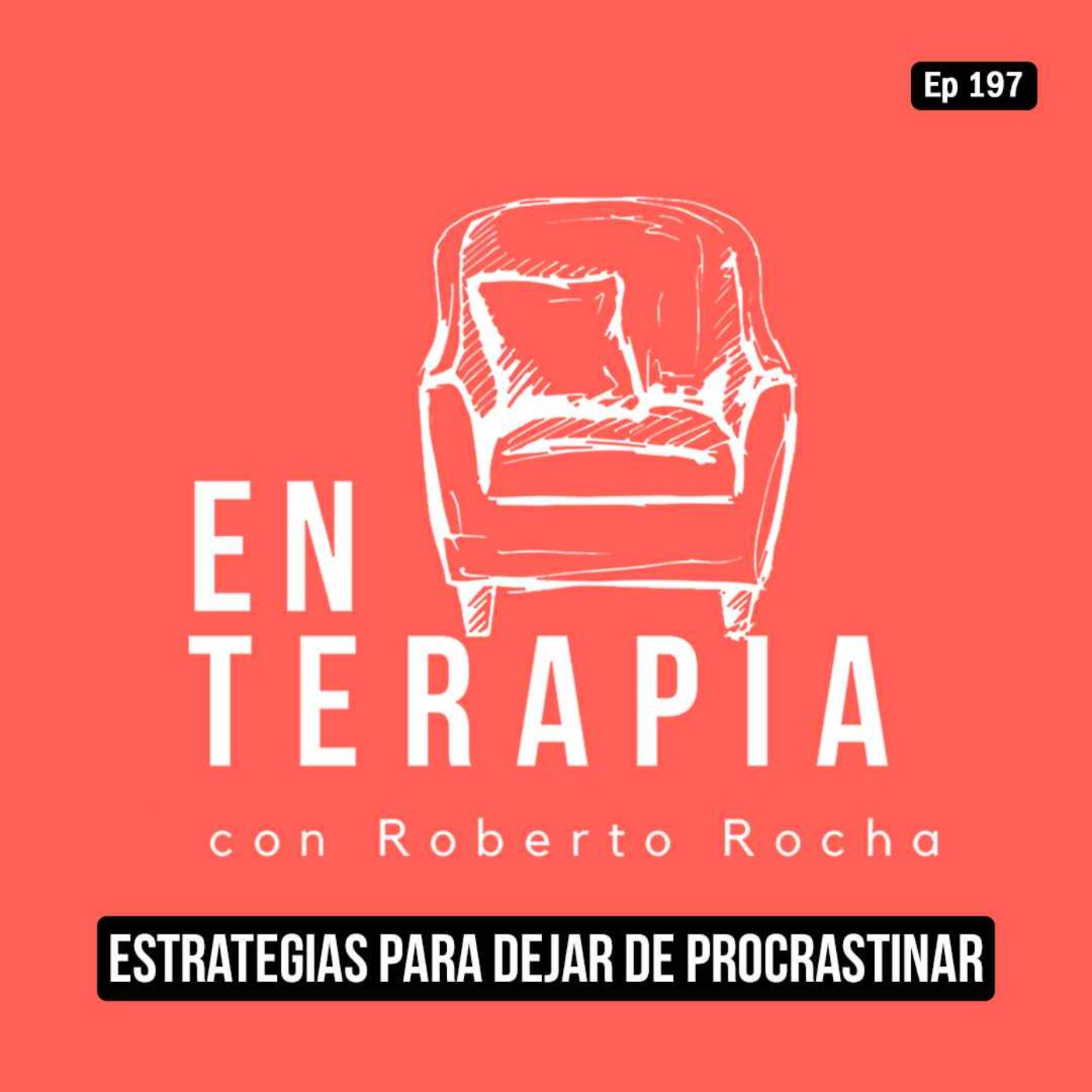 Ep 197 Estrategias para dejar de procrastinar