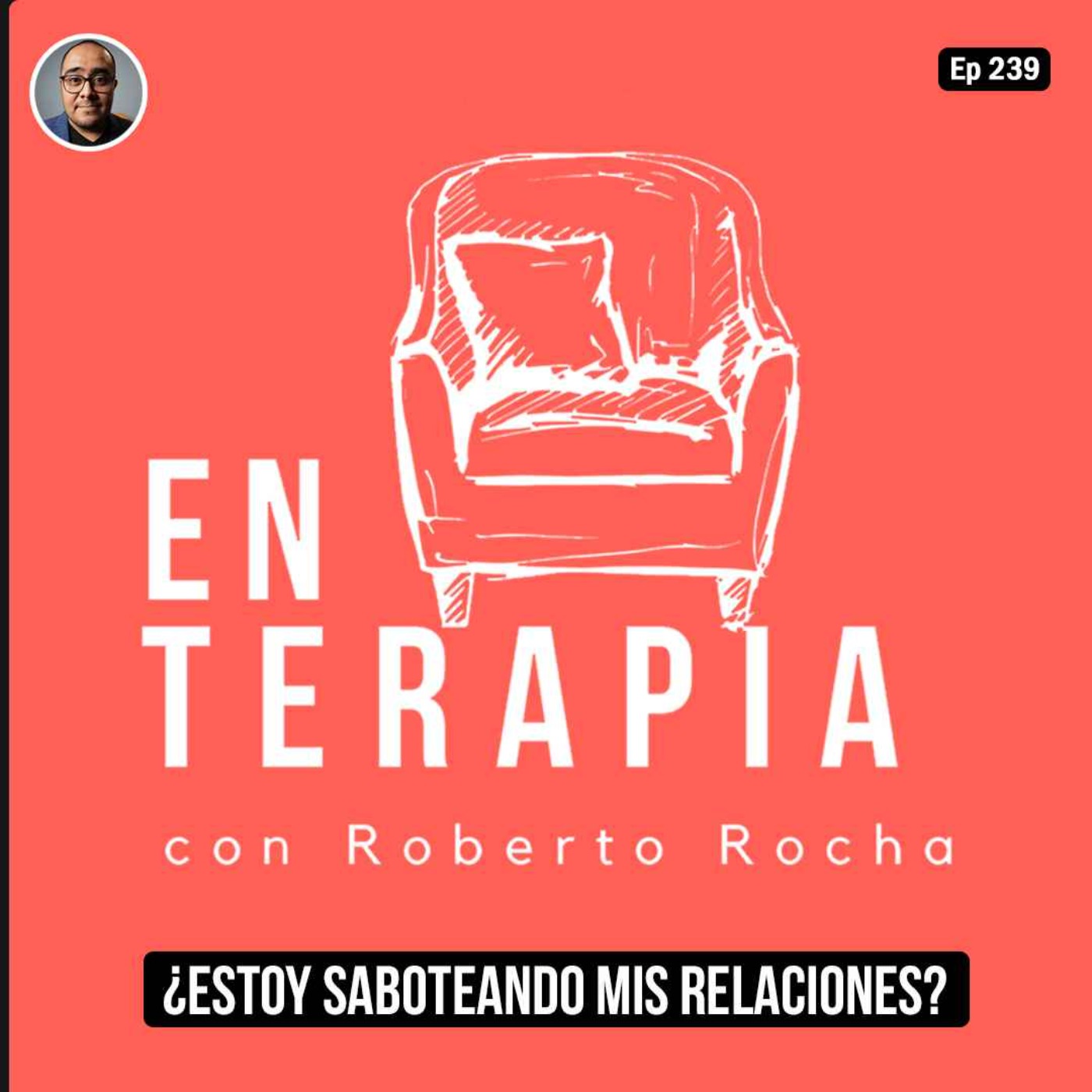 Ep 239 ¿Estoy saboteando mis relaciones?