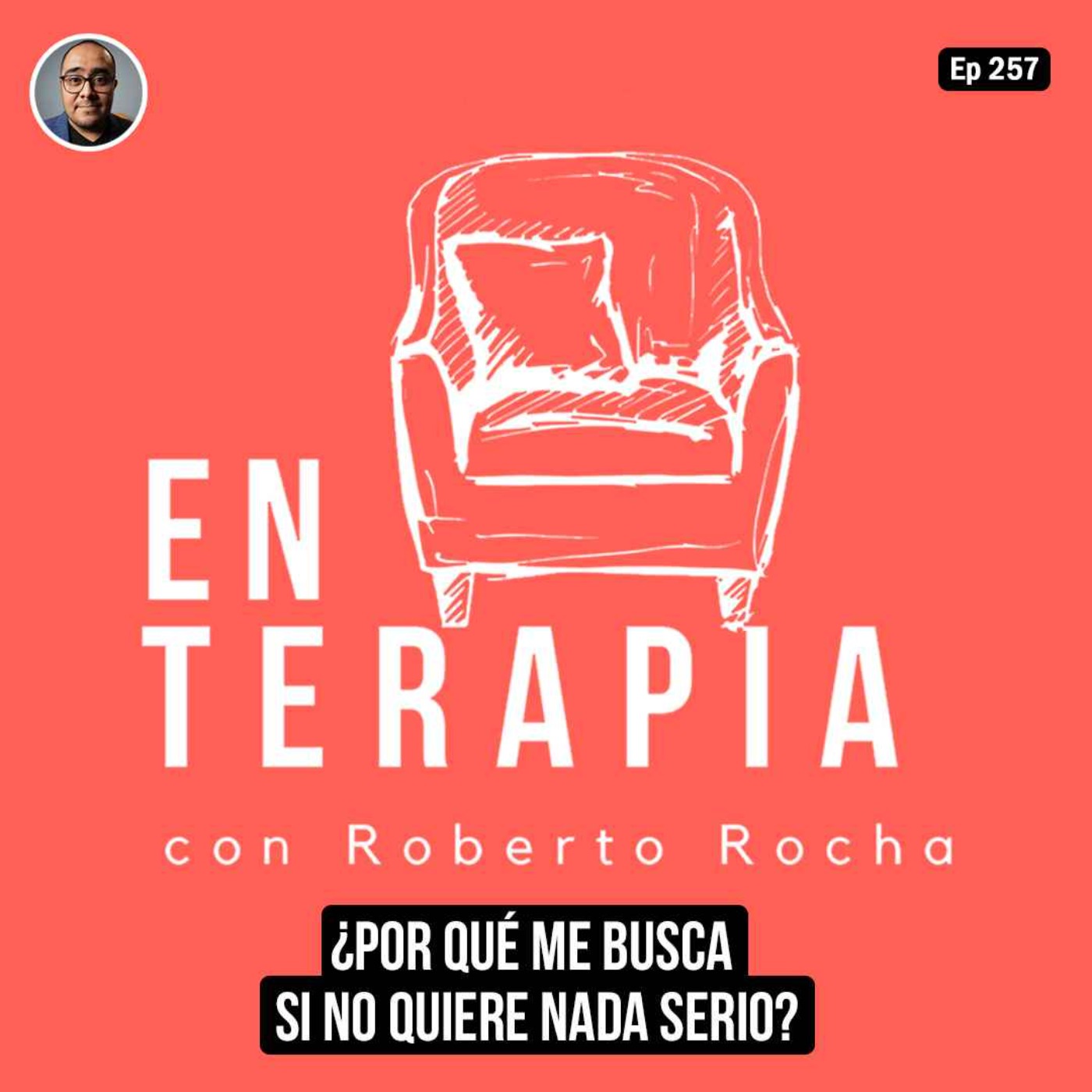 Ep 257 ¿Por qué me busca si no quiere nada serio?