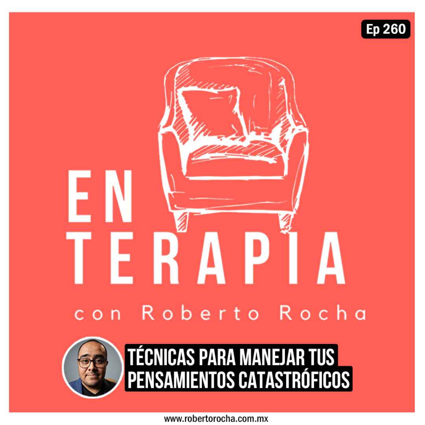 Ep 260 Técnicas para manejar tus PENSAMIENTOS CATASTRÓFICOS