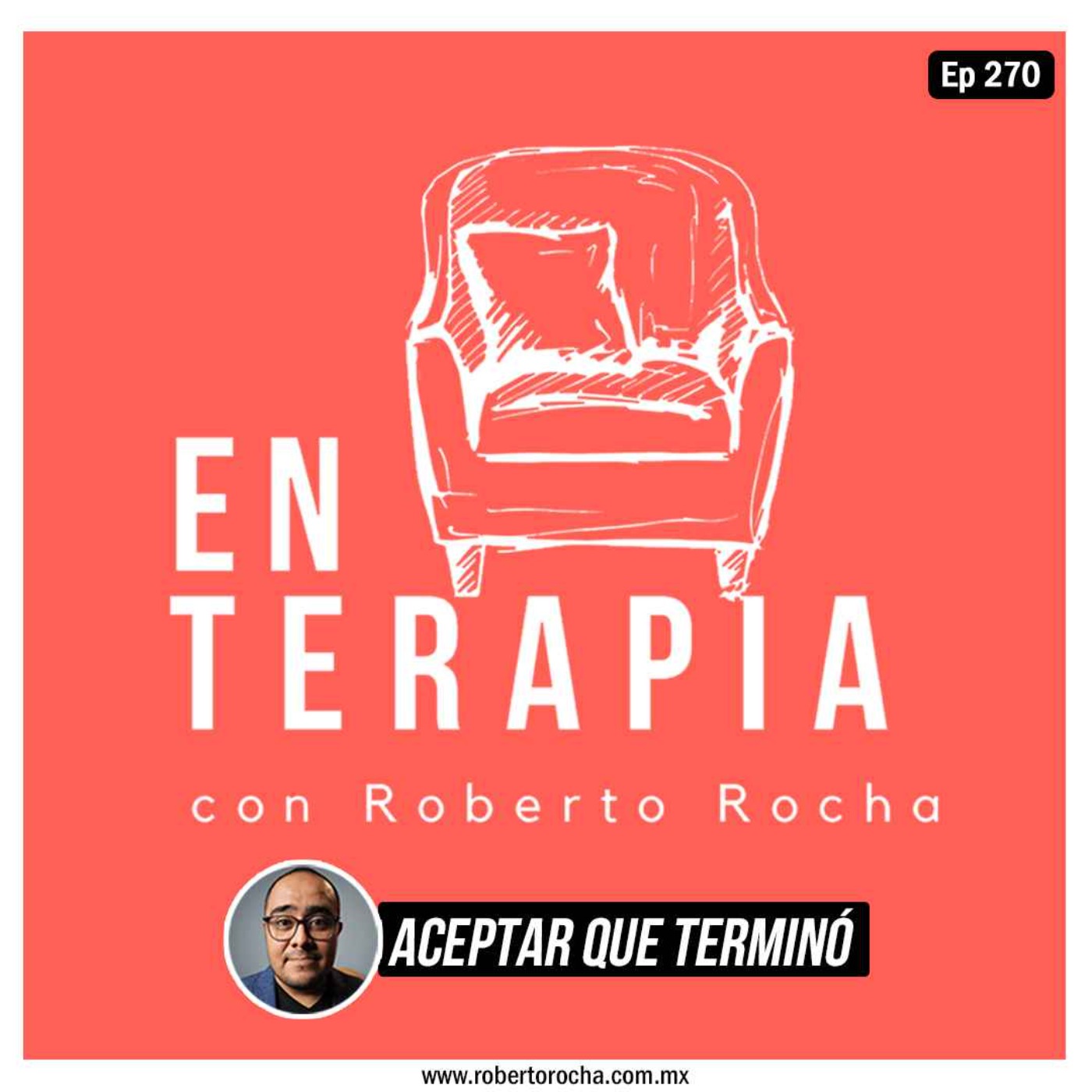 Ep 270 Aceptar que terminó: el duelo que nadie nos enseña a vivir