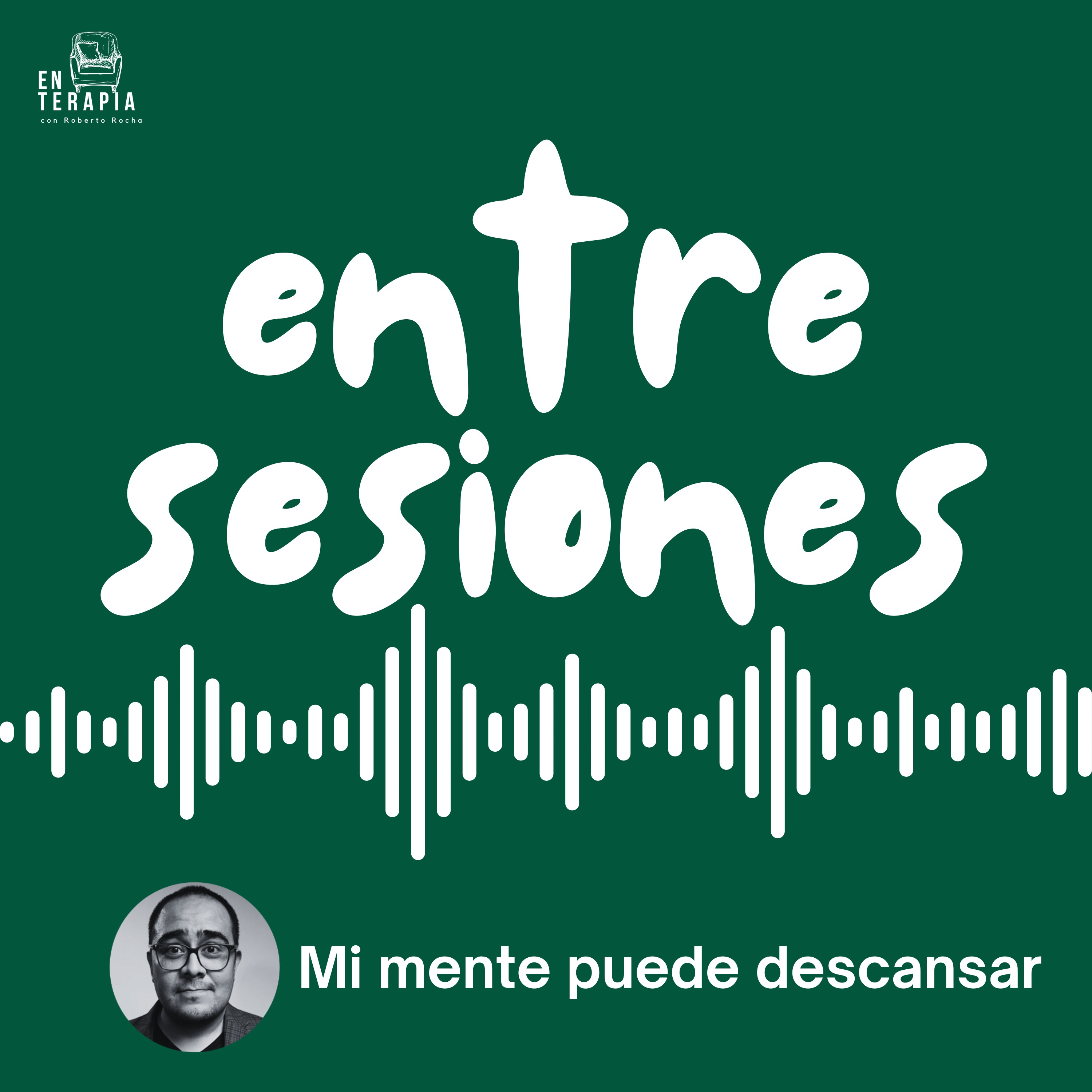 Entre sesiones: Mi mente puede descansar