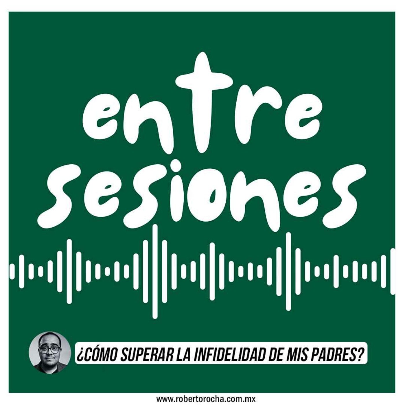 Entre Sesiones: ¿Cómo superar la infidelidad de mis padres?