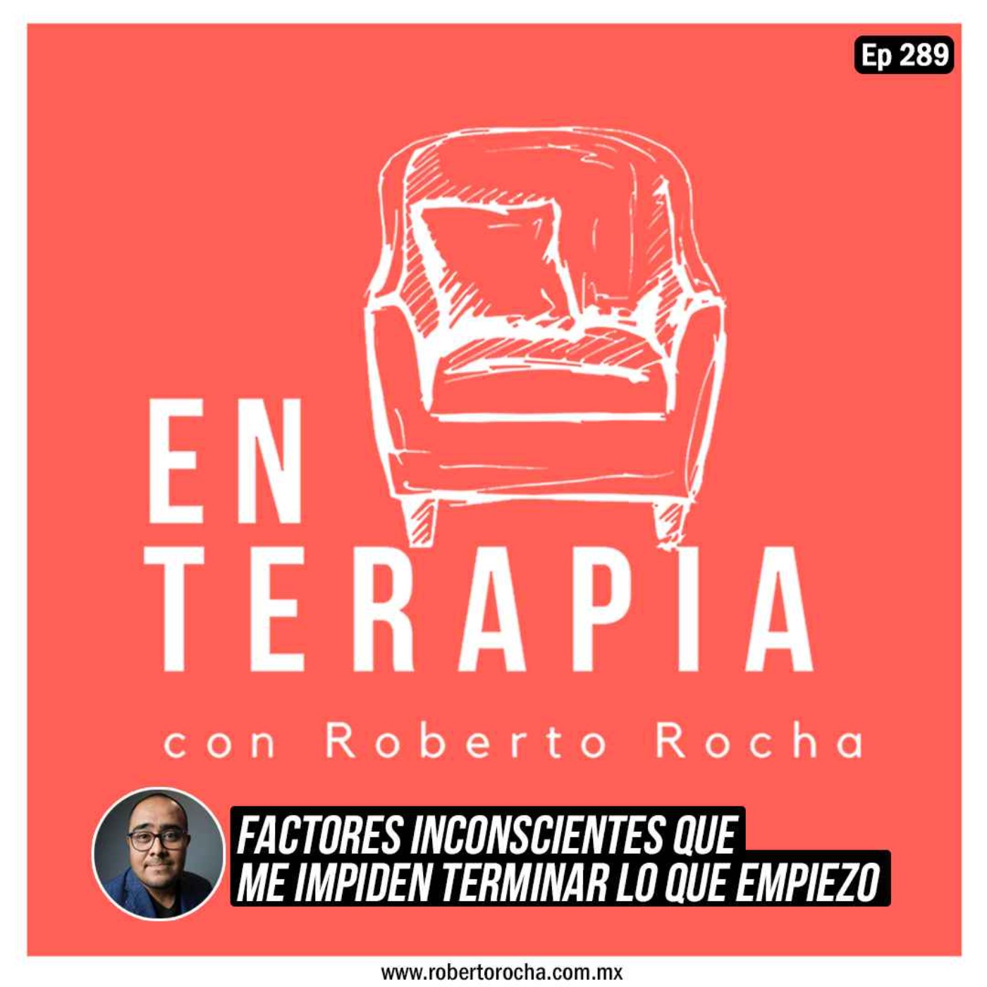 Ep 289 Factores inconscientes que me impiden terminar lo que empiezo