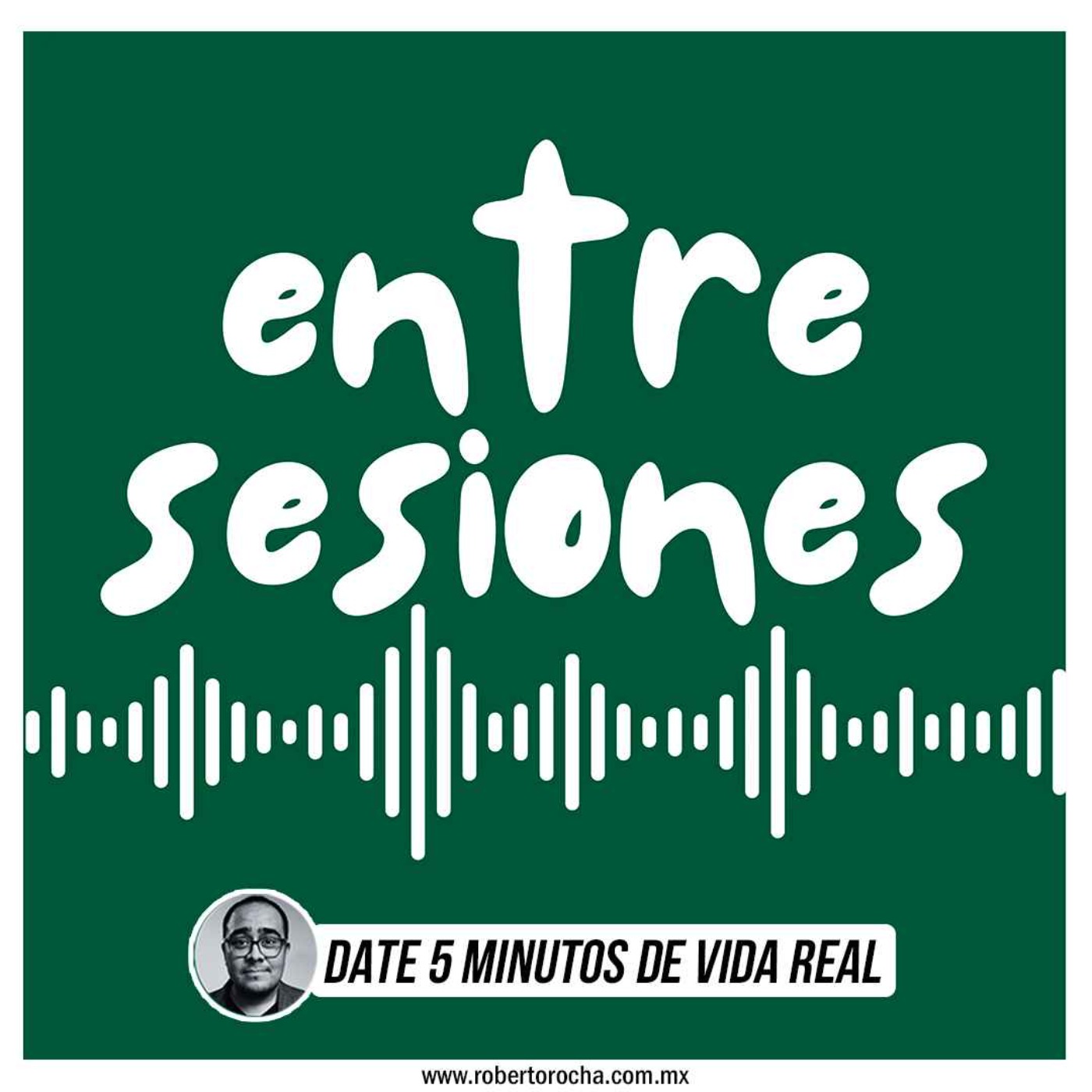 Entre sesiones: Date 5 minutos de vida real