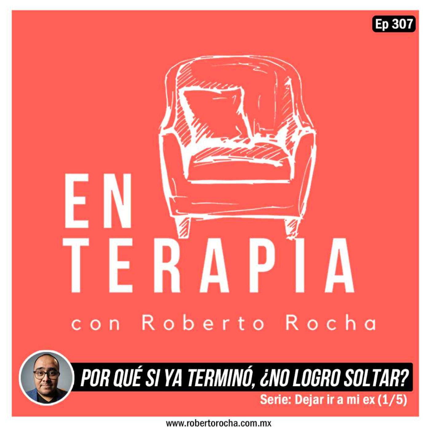 Ep 307 ¿Por qué si ya terminó no logro soltar?