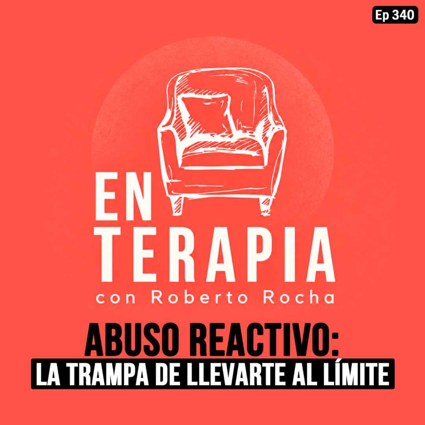 Ep 340 Abuso Reactivo: La trampa de llevarte al límite Ep 340 Abuso Reactivo: La trampa de llevarte al límite
