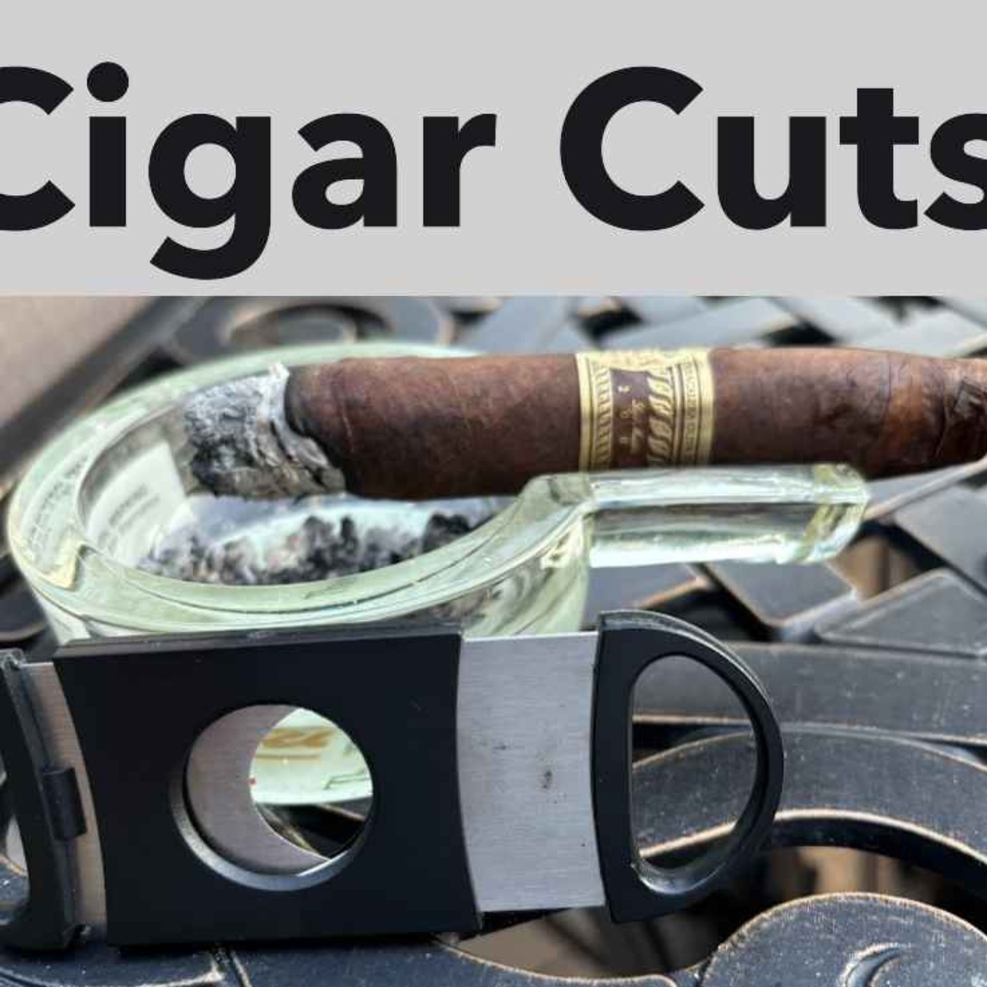 Cigar Cuts Episode 001