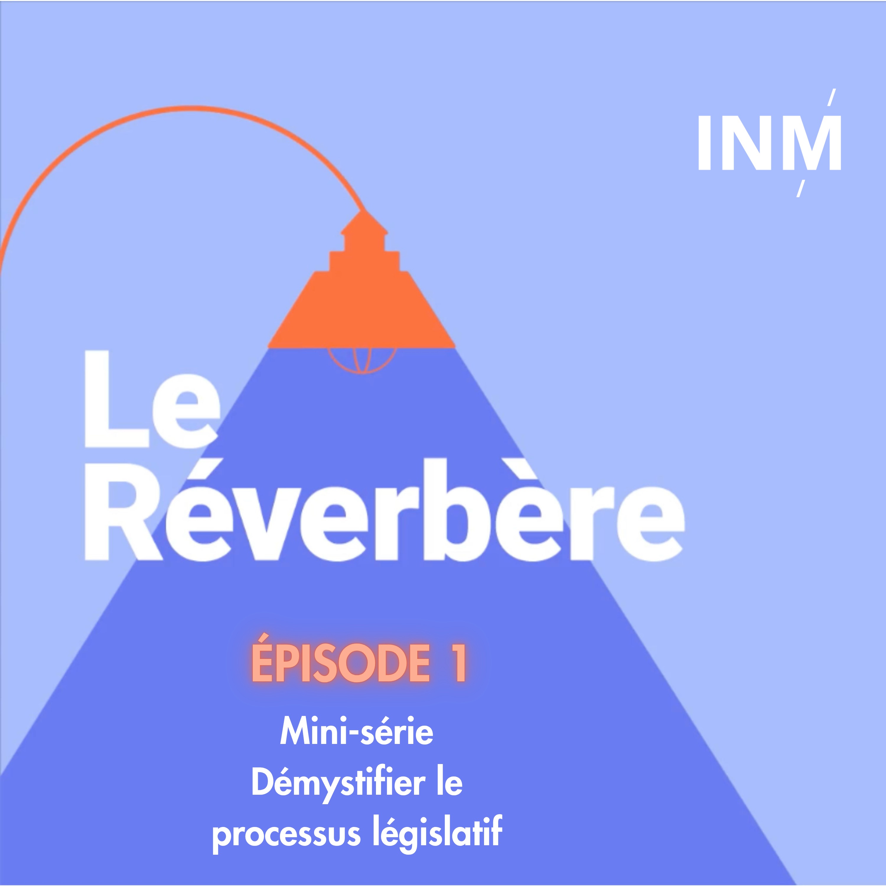 Mini-série Démystifier le processus législatif | Épisode 1