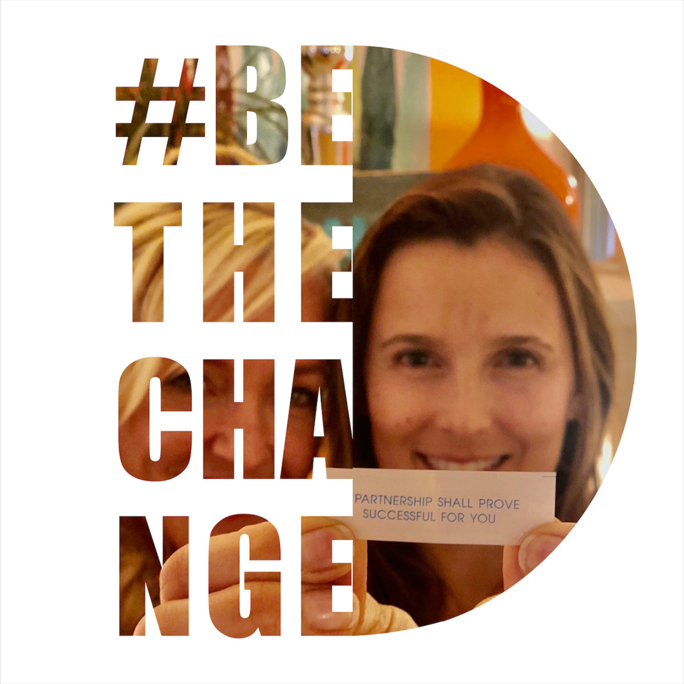 Be the Change