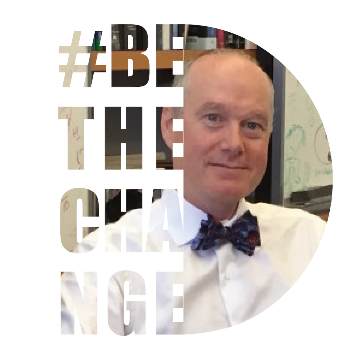 Be the Change