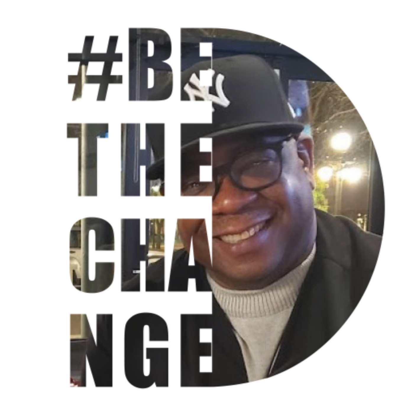 Be the Change