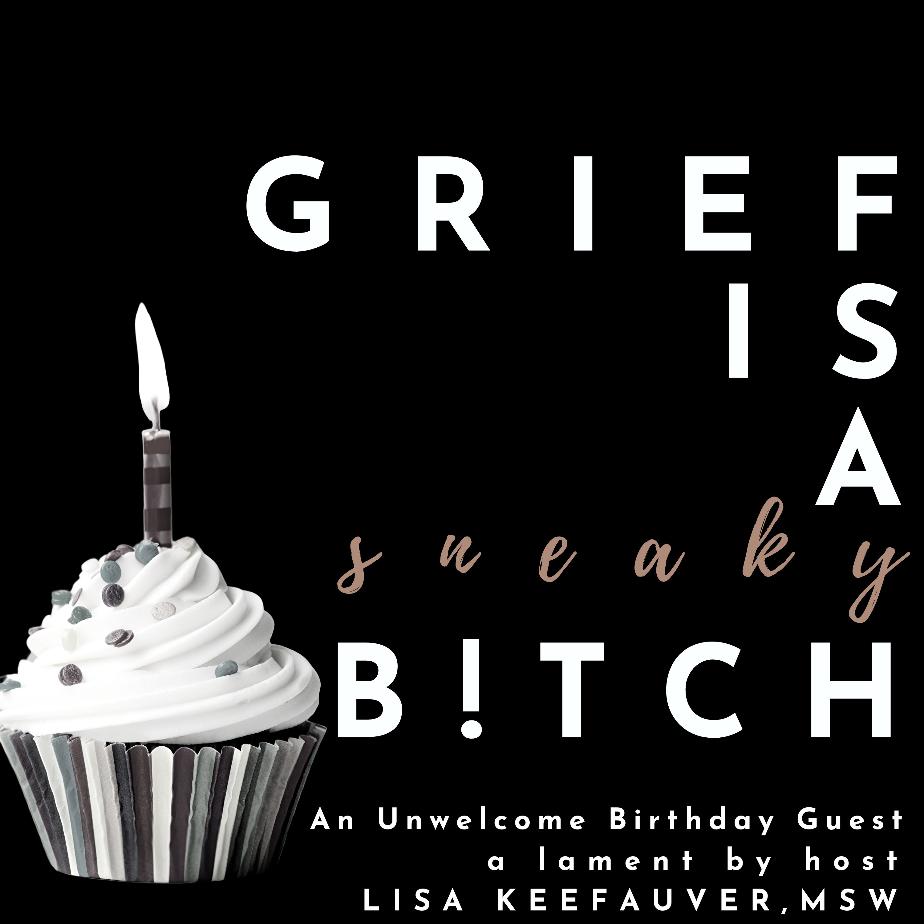Grief is a Sneaky Bitch