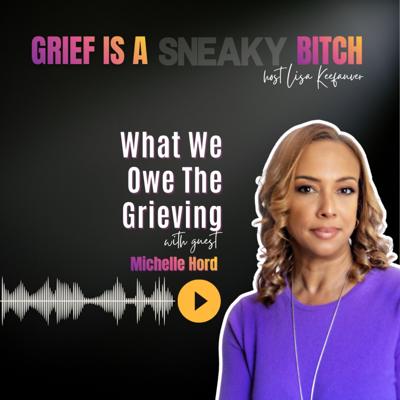 Grief is a Sneaky Bitch