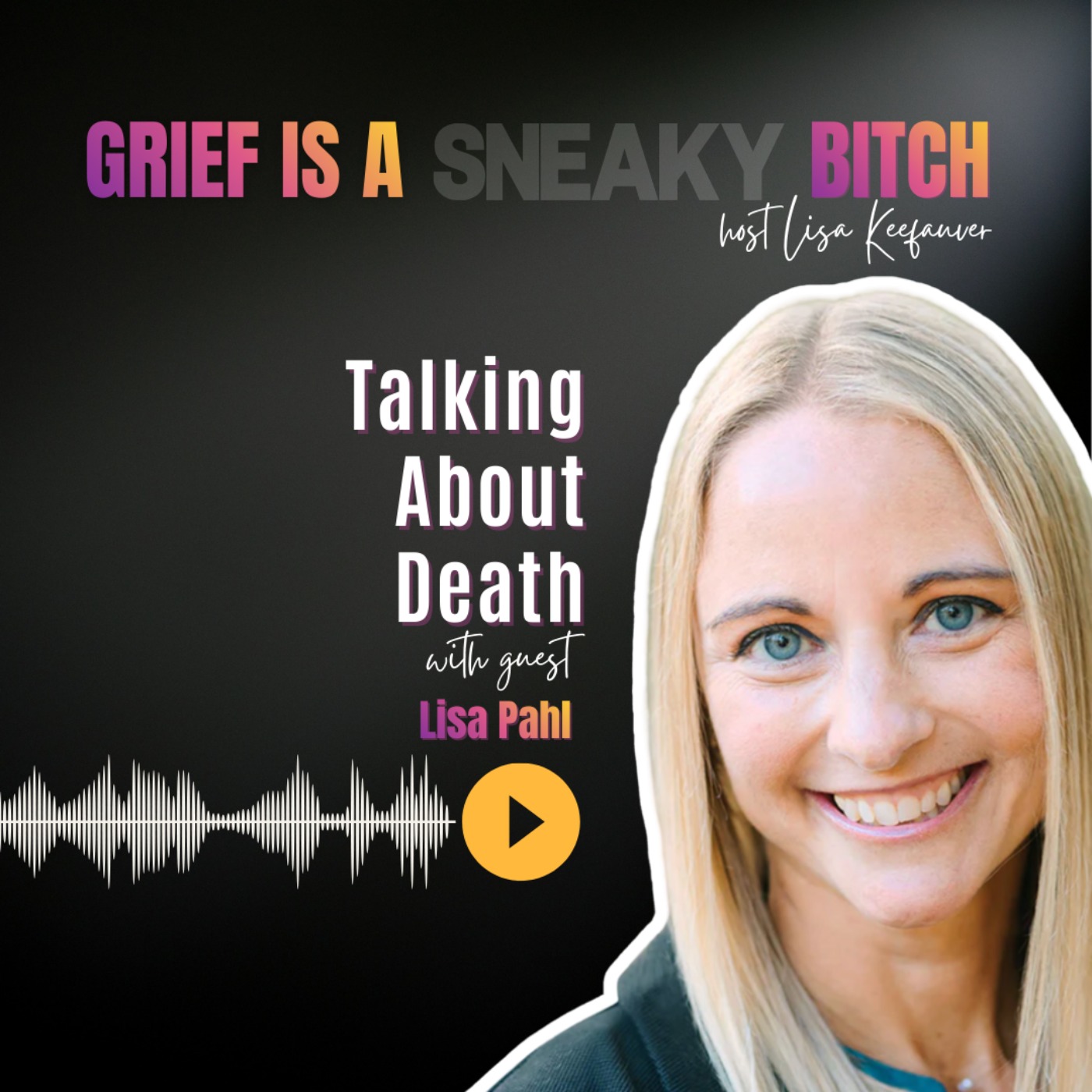 Grief is a Sneaky Bitch