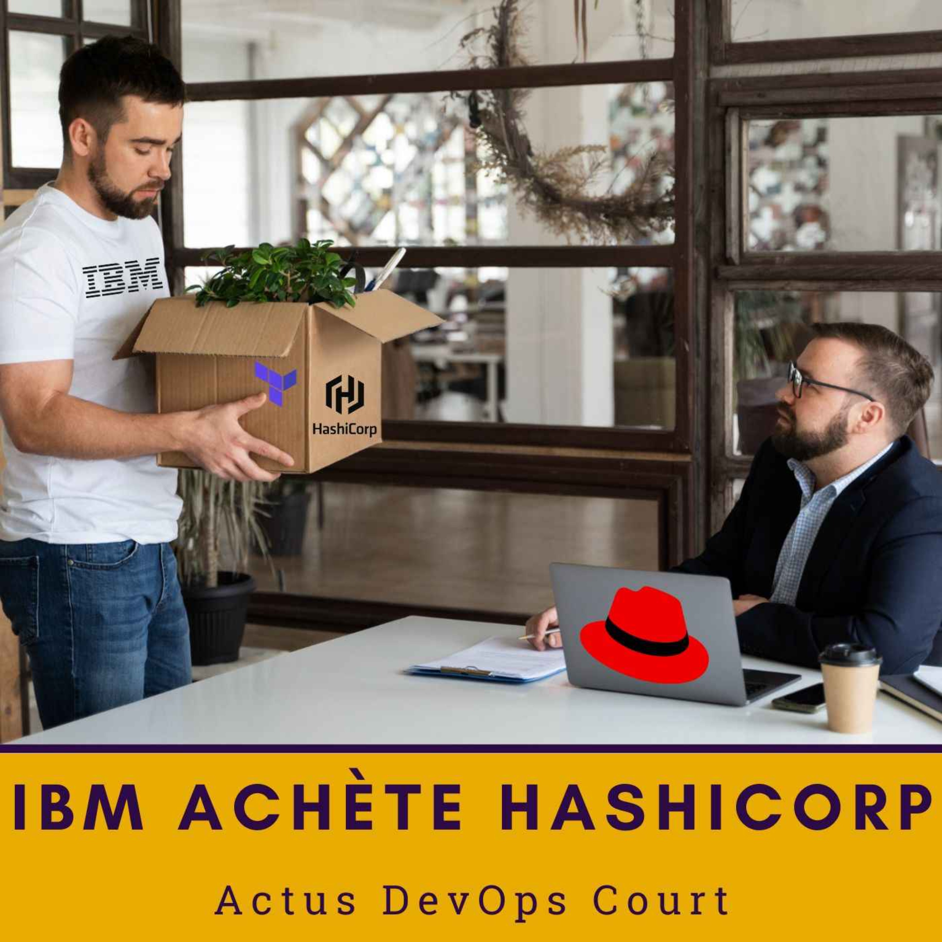 cover art for 💵 IBM achète HashiCorp | ADO Court