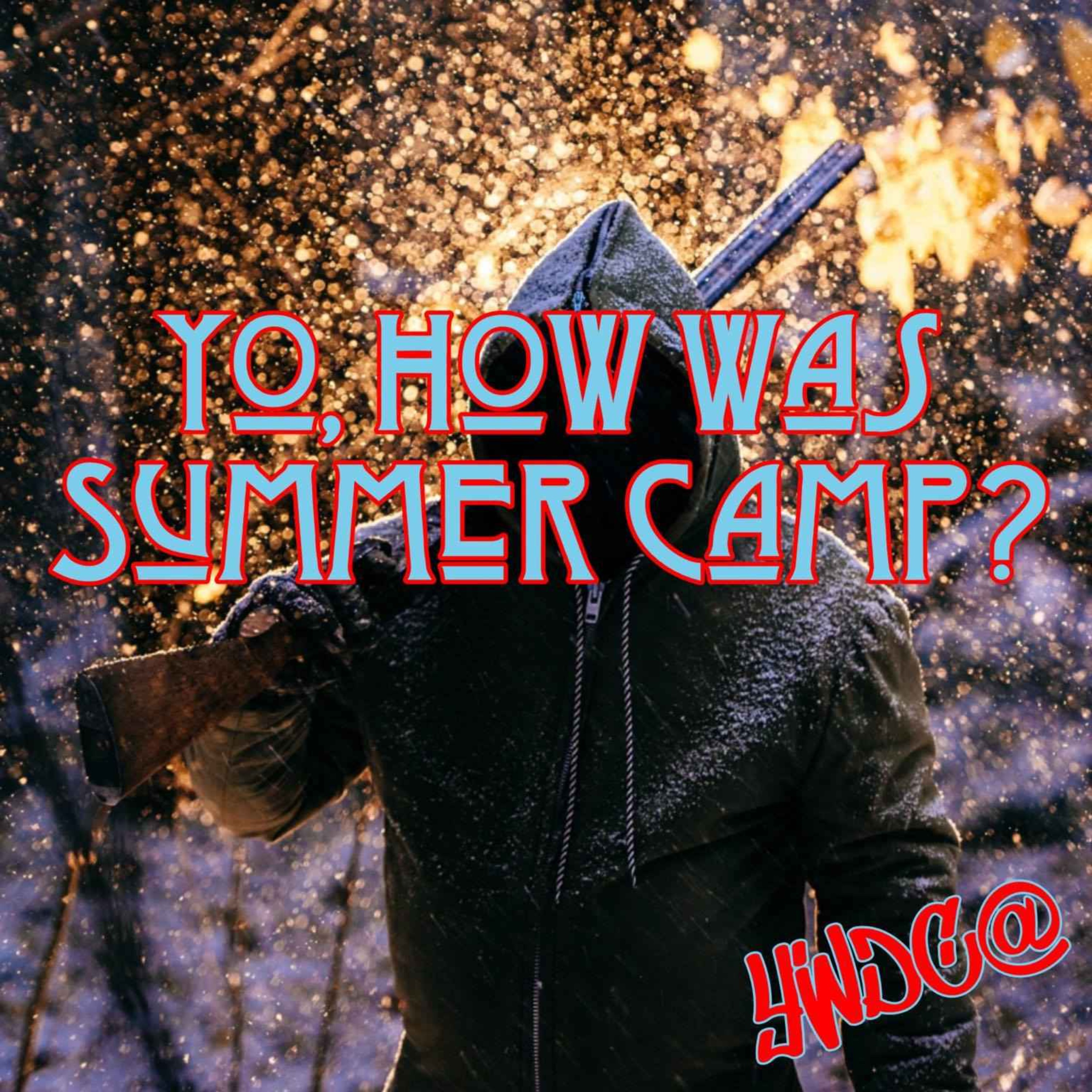 cover art for Episode 38: Yo, How Was Summer Camp?