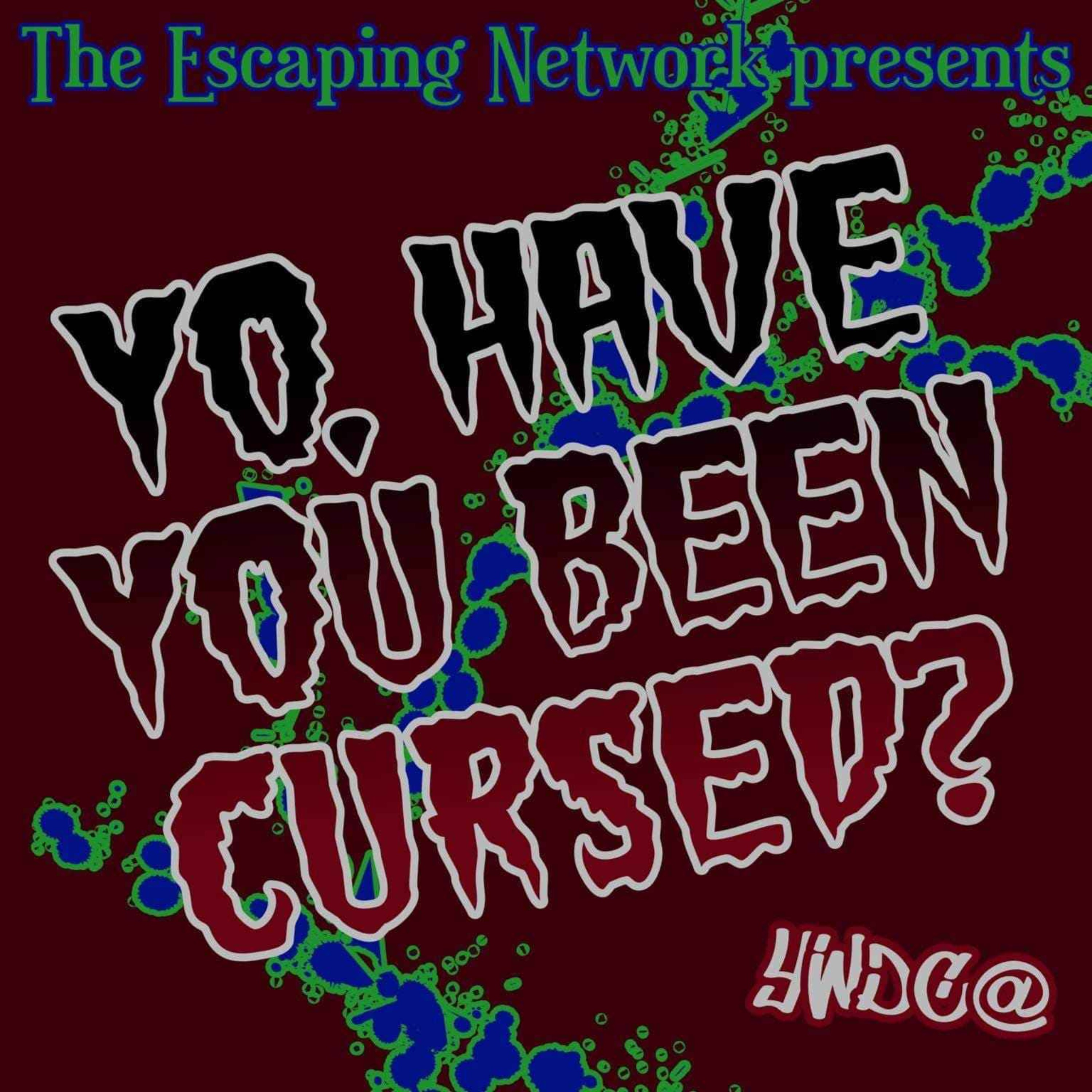 cover art for Episode 48: Yo, Have You Been Cursed?