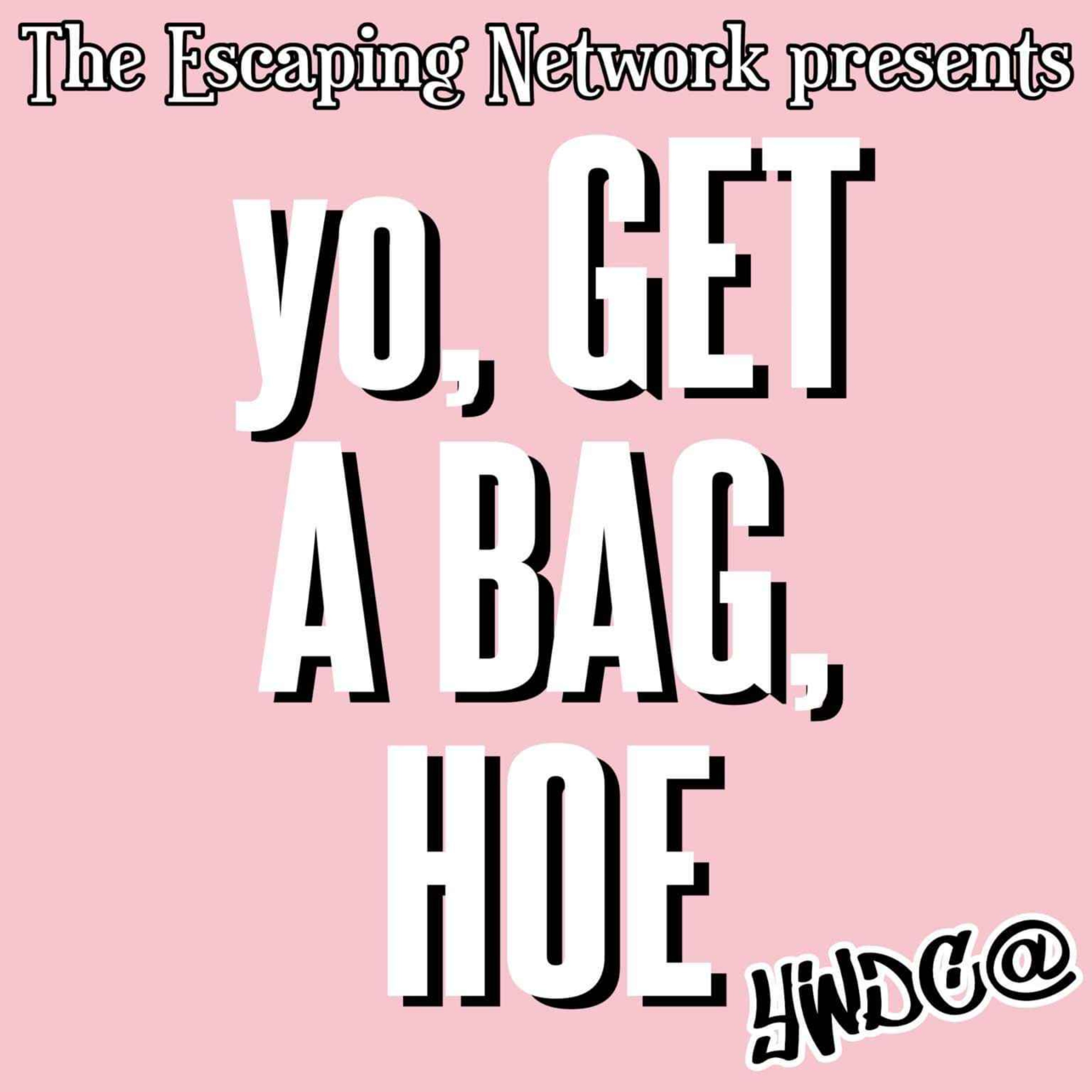 cover art for Episode 50: Yo, Get A Bag, Hoe!