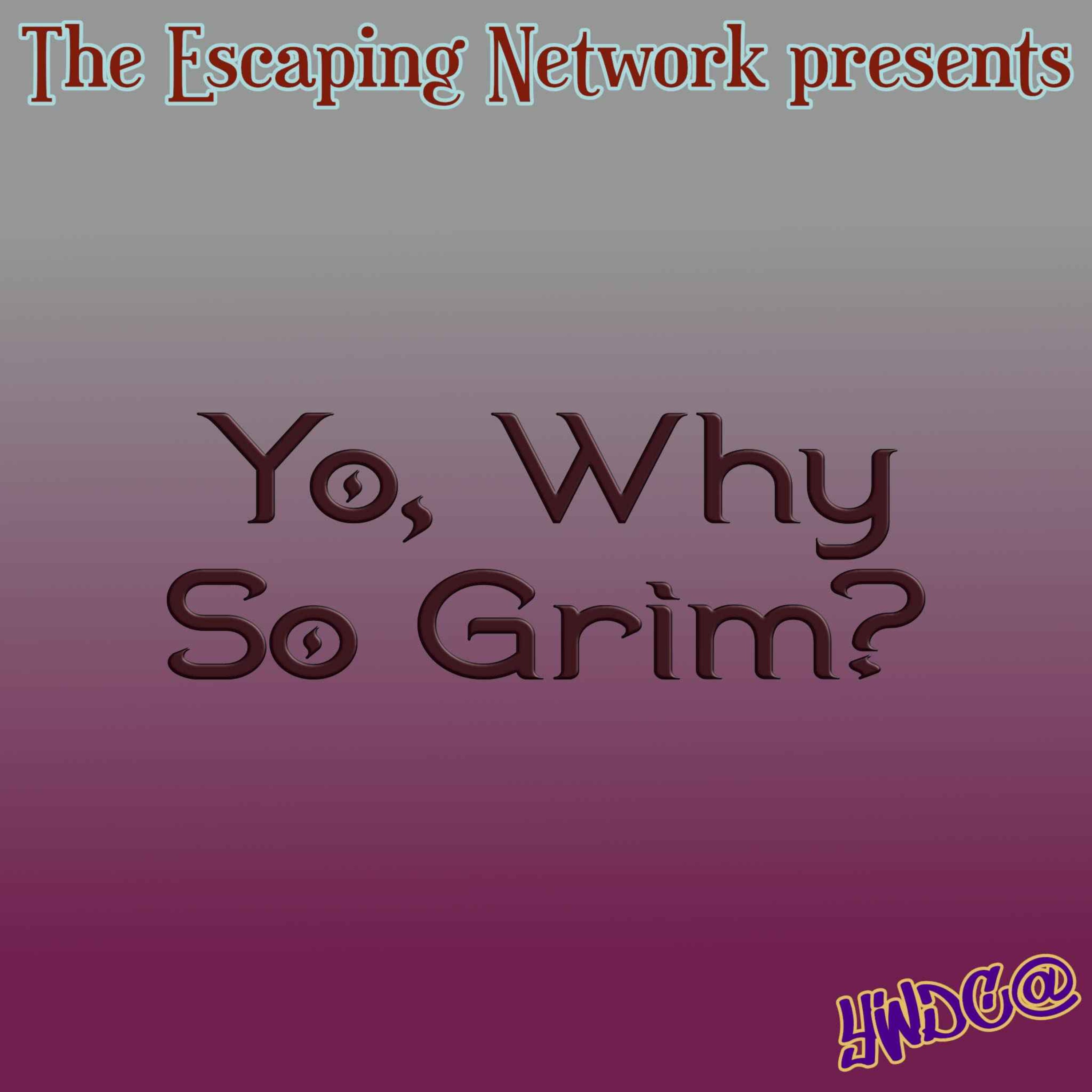 cover art for Episode 52: Yo, Why So Grim?