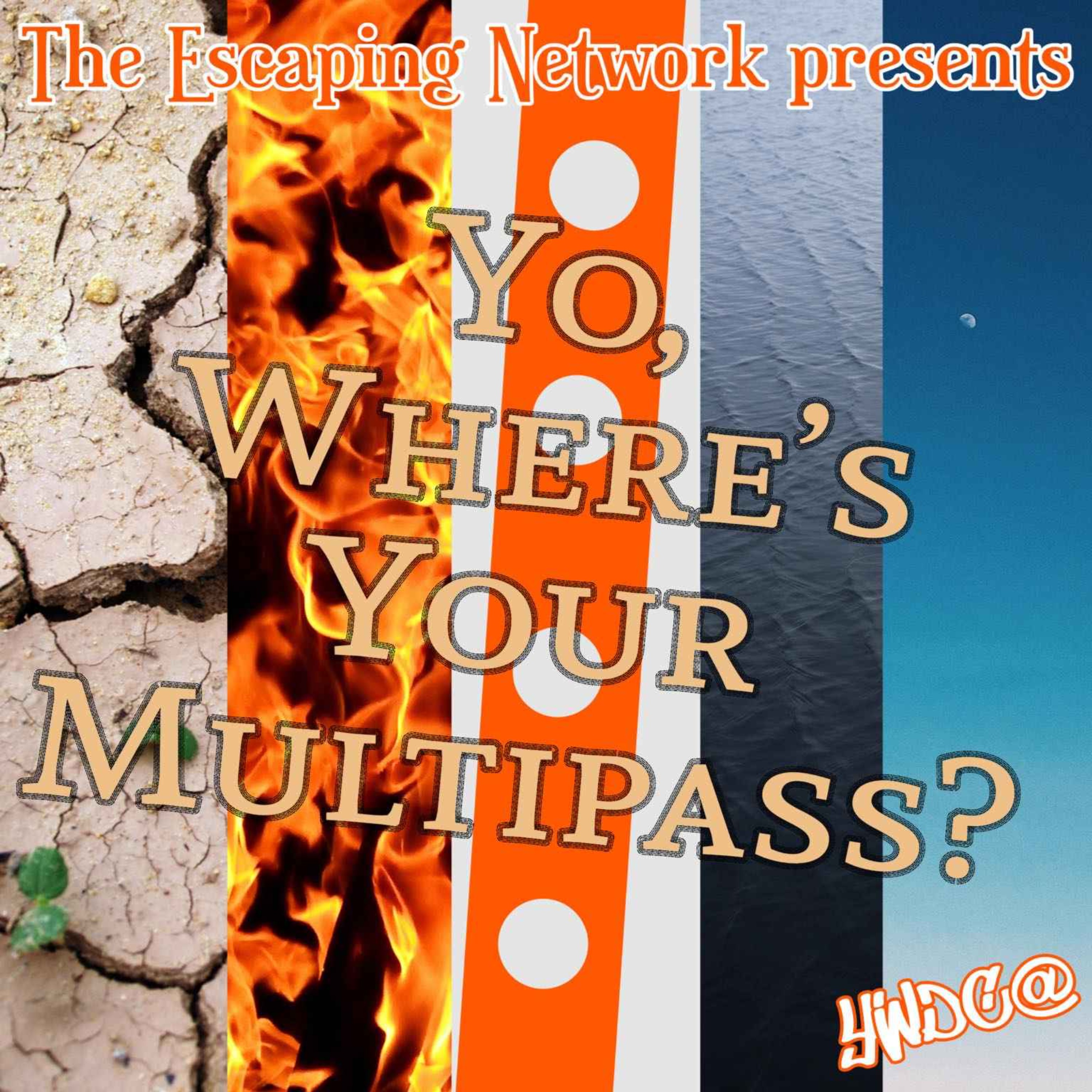cover art for Episode 57: Yo, Where's Your Multipass?