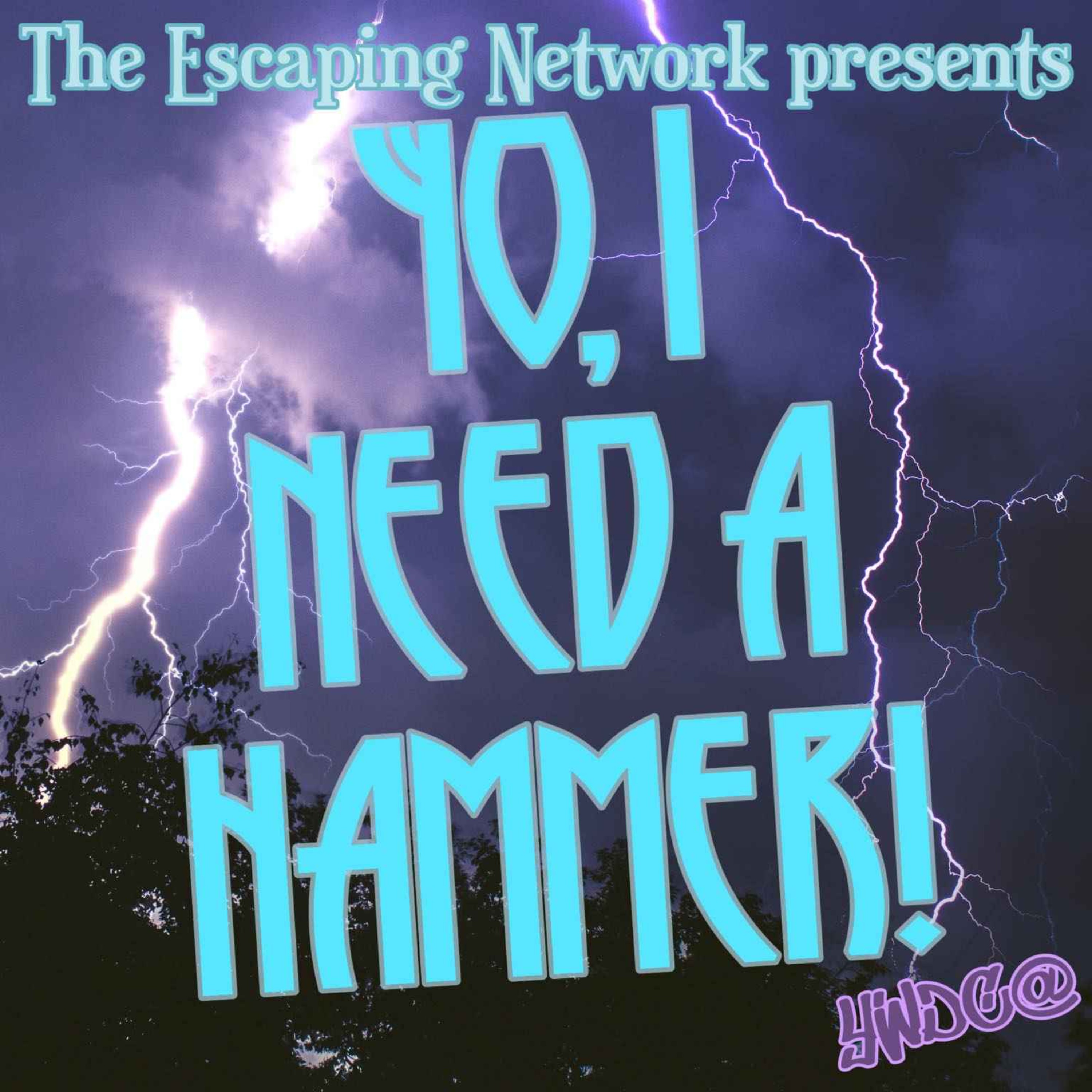 cover art for Episode 64: Yo, I Need A Hammer!