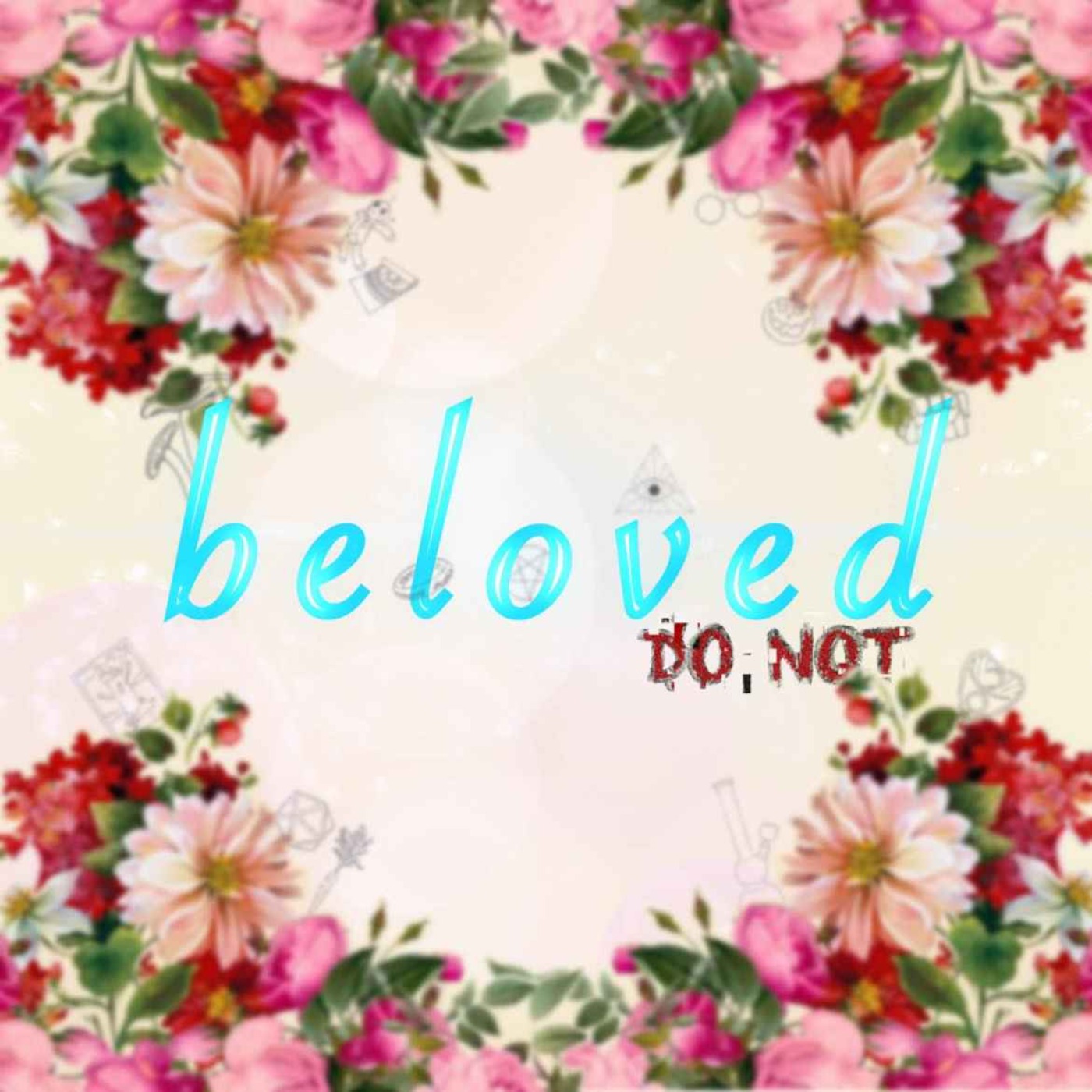 cover art for Beloved, Do Not: Episode 0