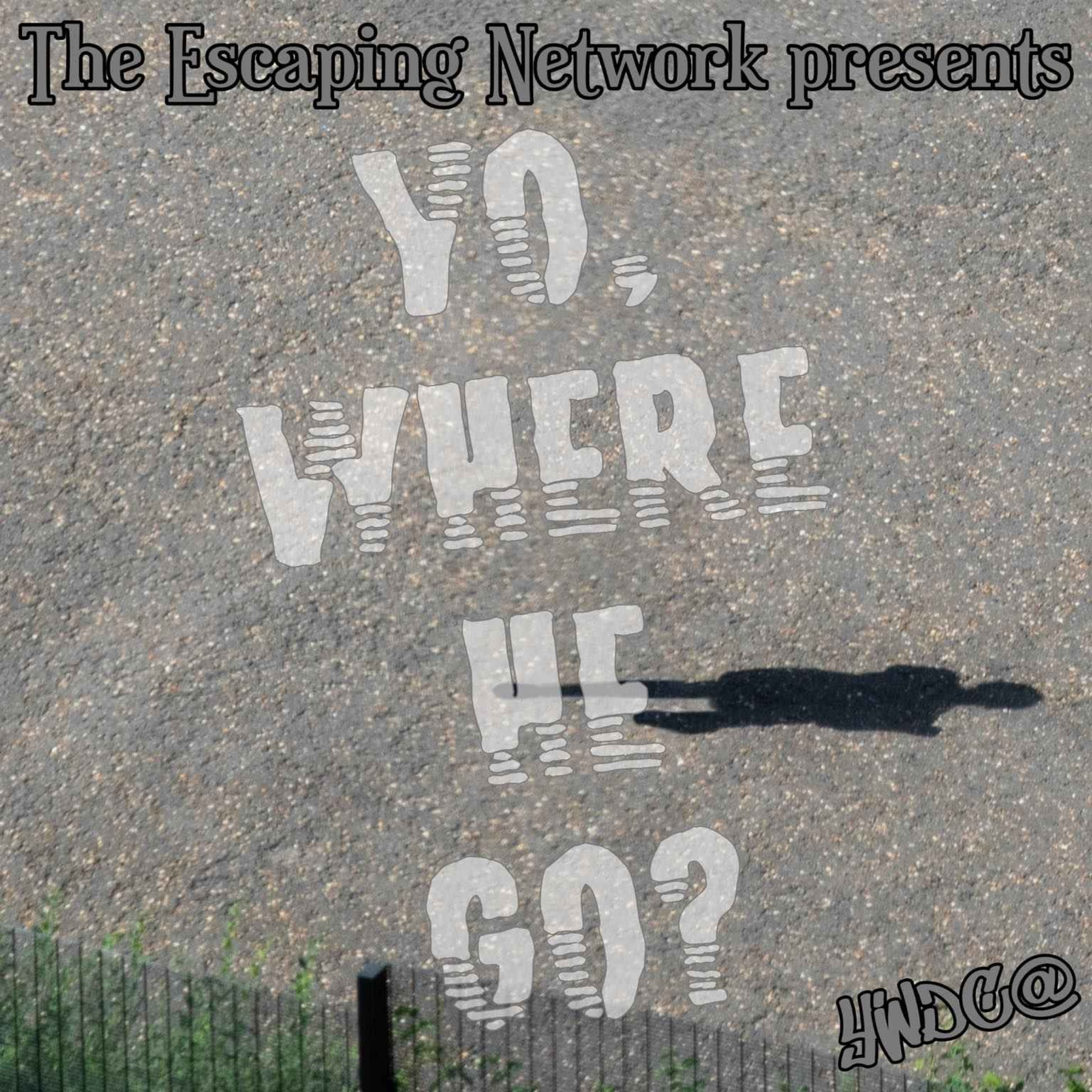 cover art for Episode 67: Yo, Where He Go?