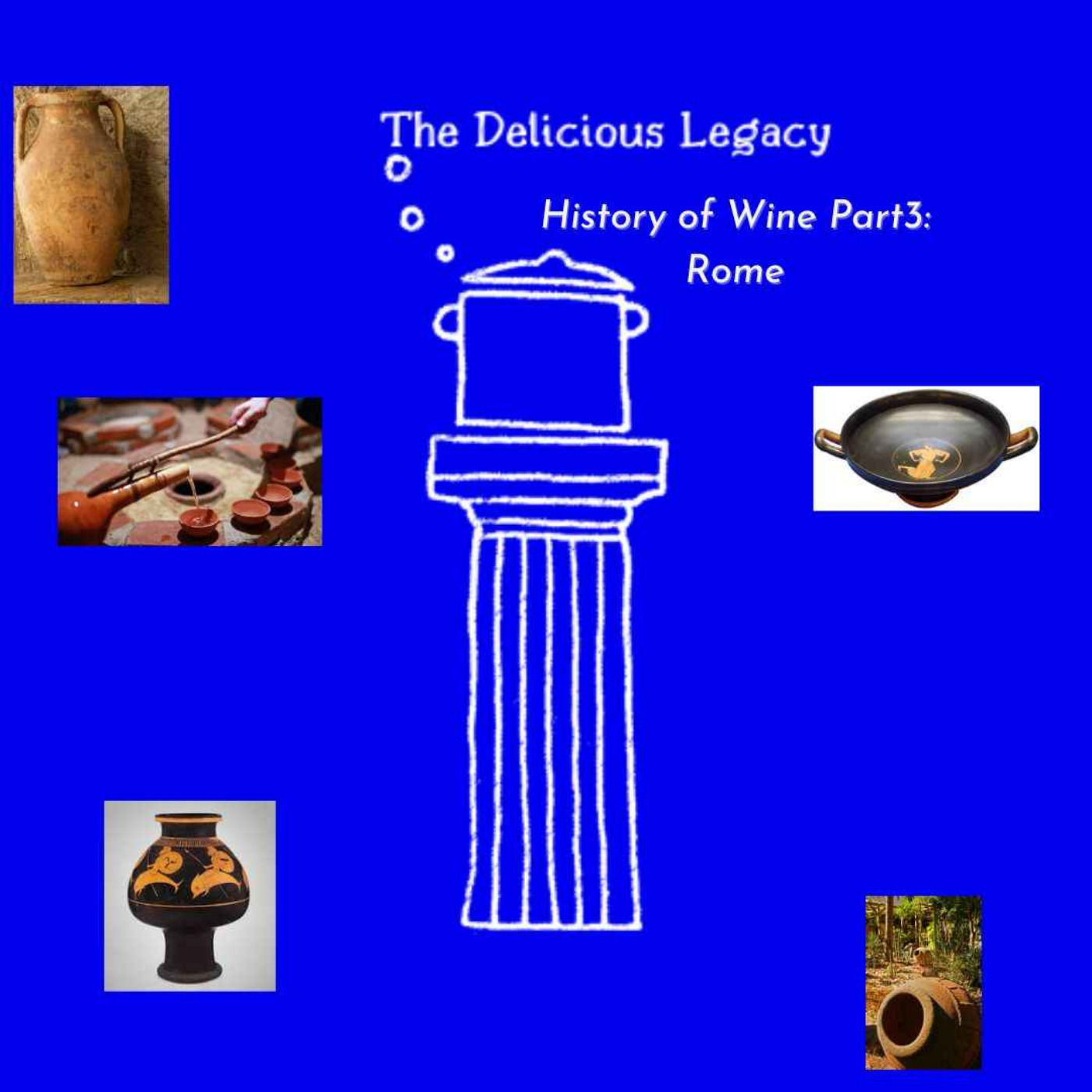 cover art for History of Wine Part Three - Ancient Rome