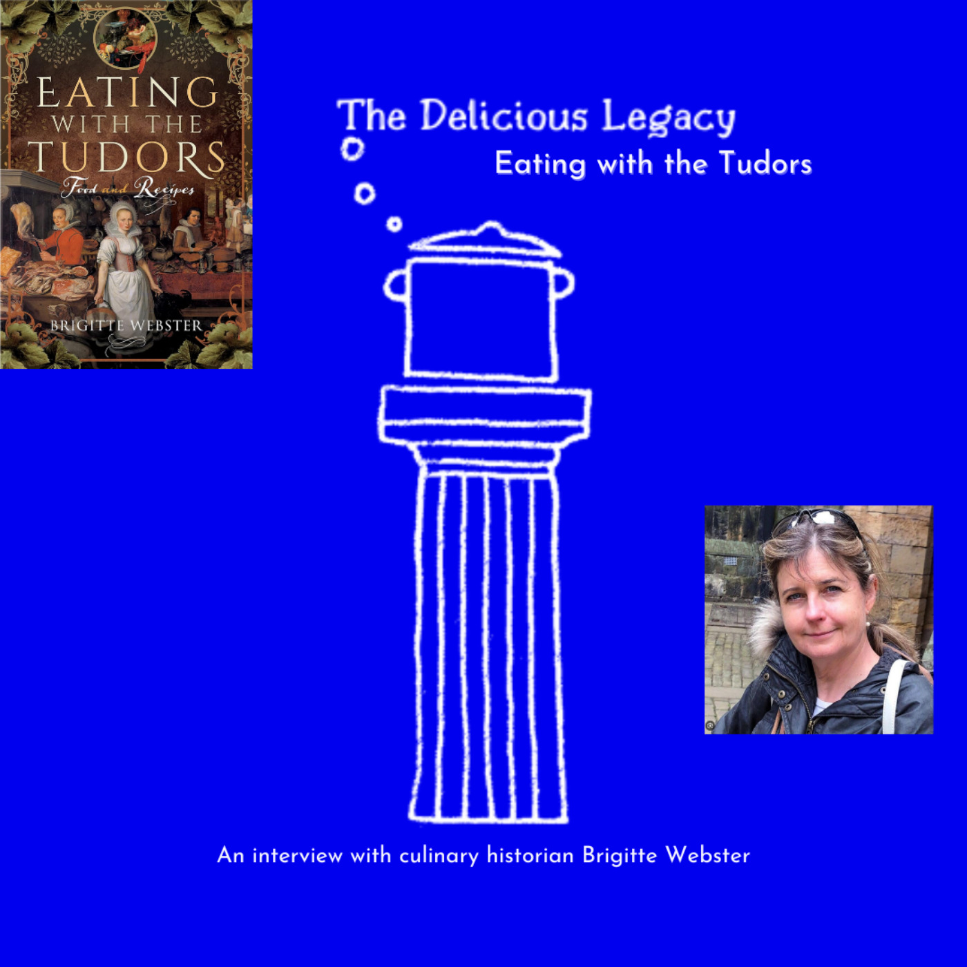 cover art for Eating with the Tudors - An interview with food historian Brigitte Webster