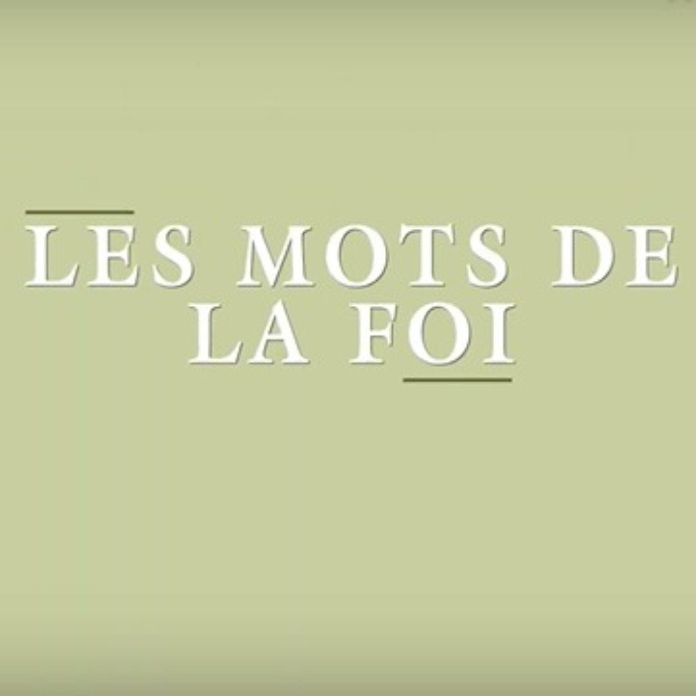 Les mots de la foi - Regards protestants