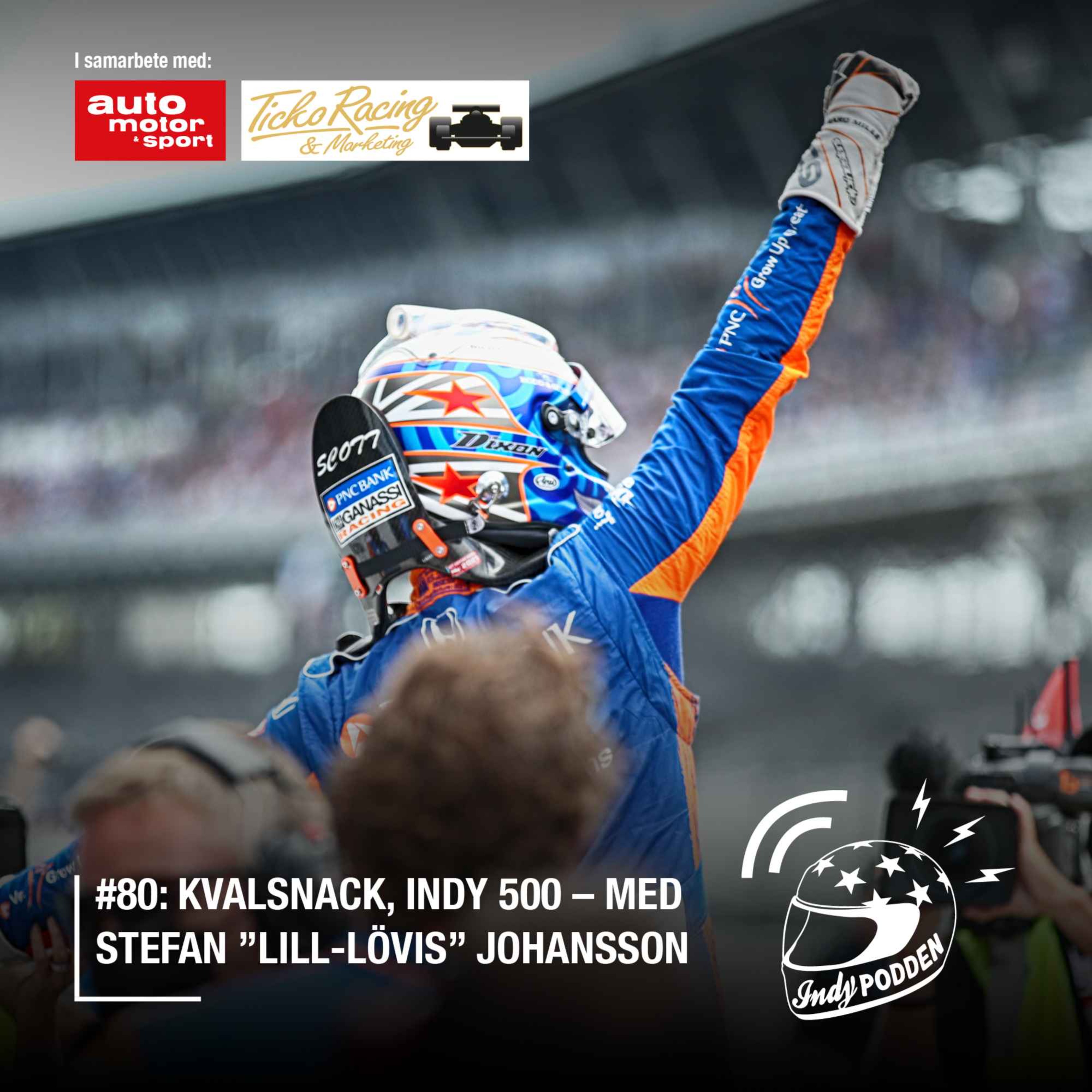 #80: Kvalsnack, Indy 500 – med Stefan ”Lill-Lövis” Johansson