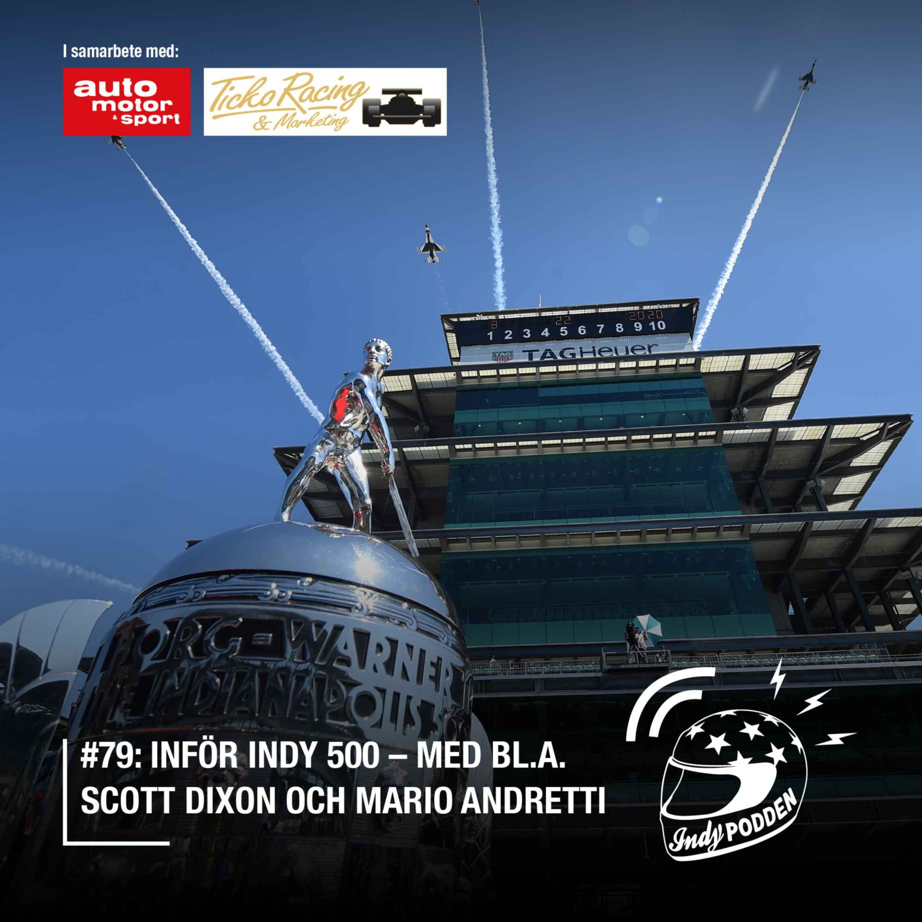 #79: Inför Indy 500 – med bl.a. Scott Dixon och Mario Andretti