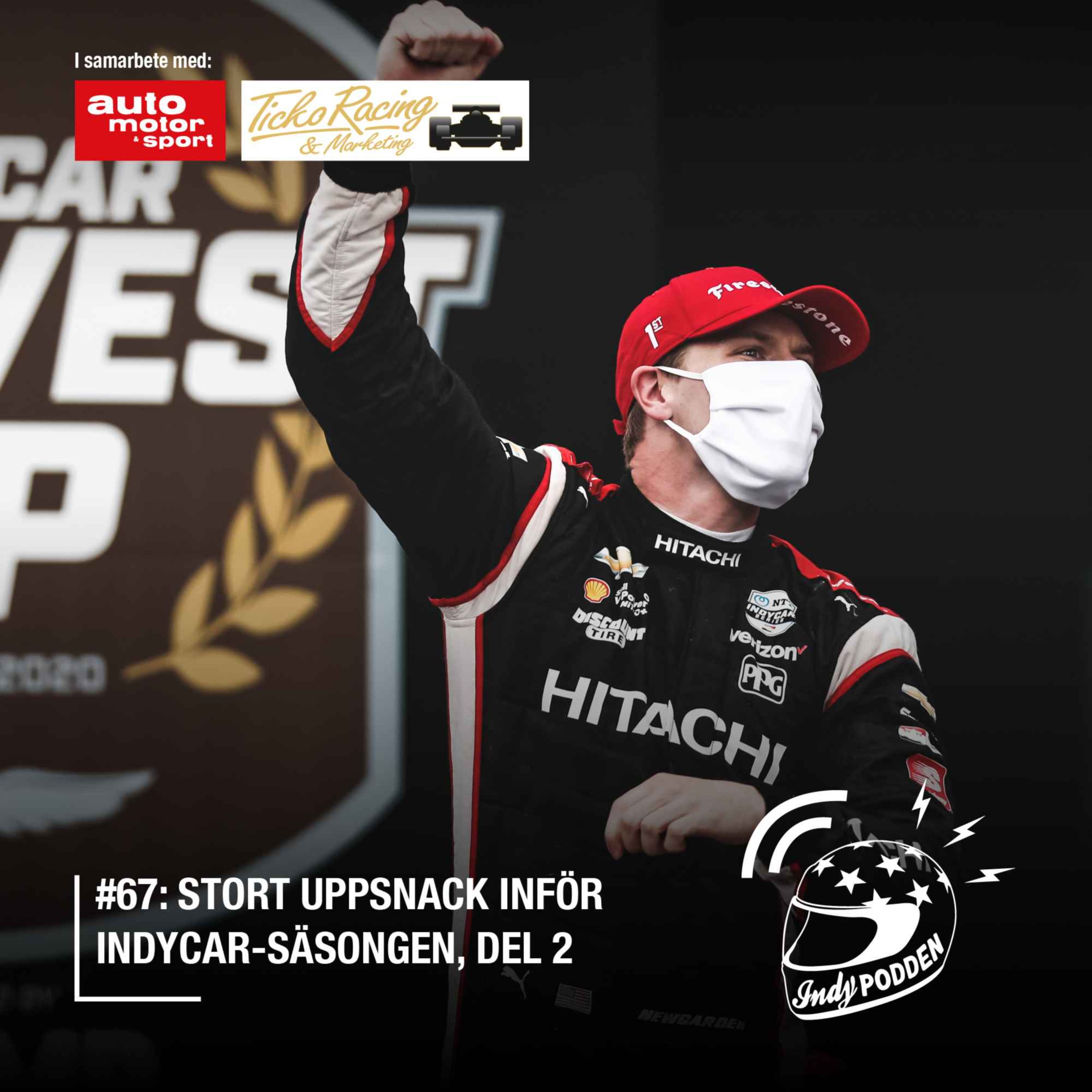 #67: Stort uppsnack inför IndyCar-säsongen 2021, Del 2