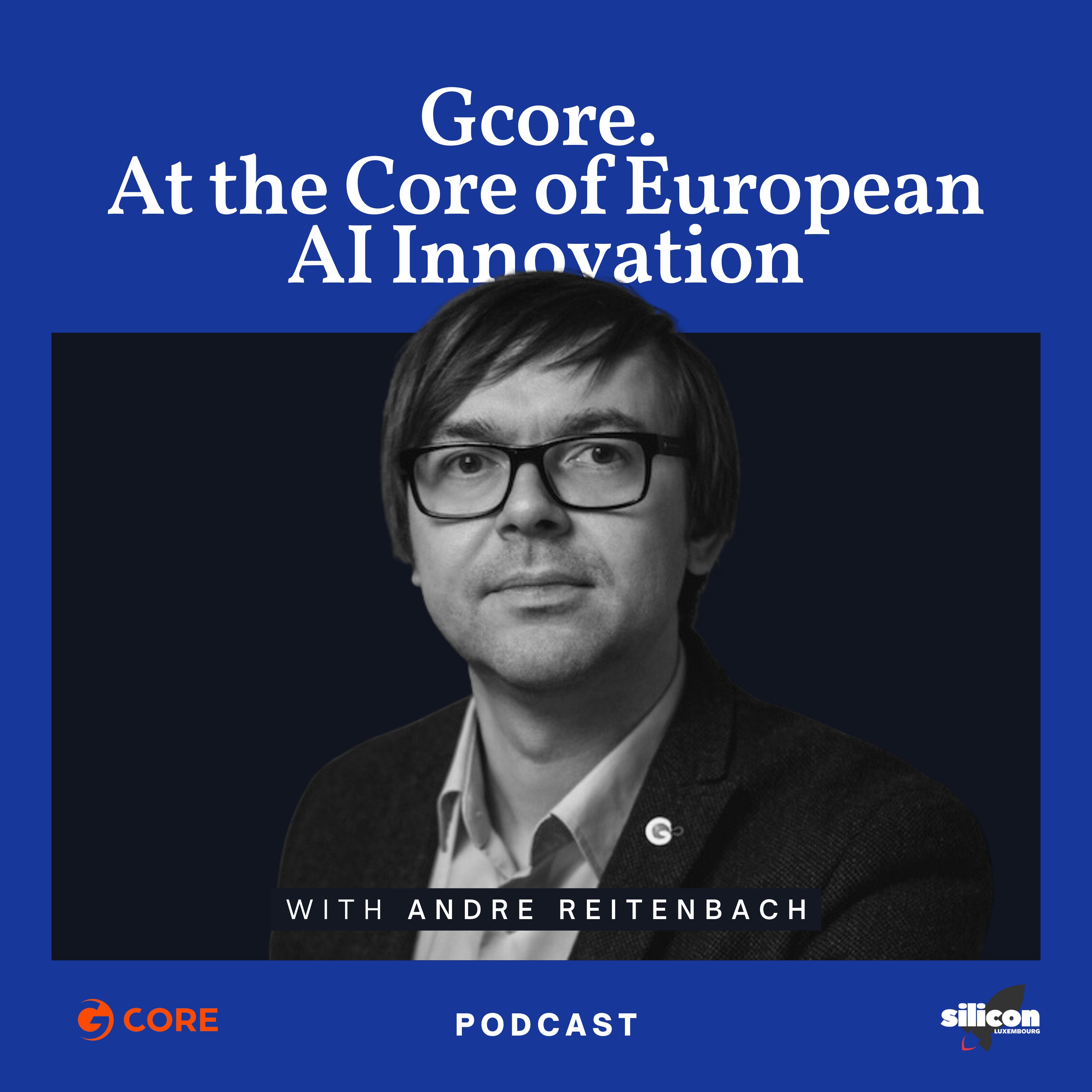 cover of episode #01 – Gcore. At the Core of European AI Innovation