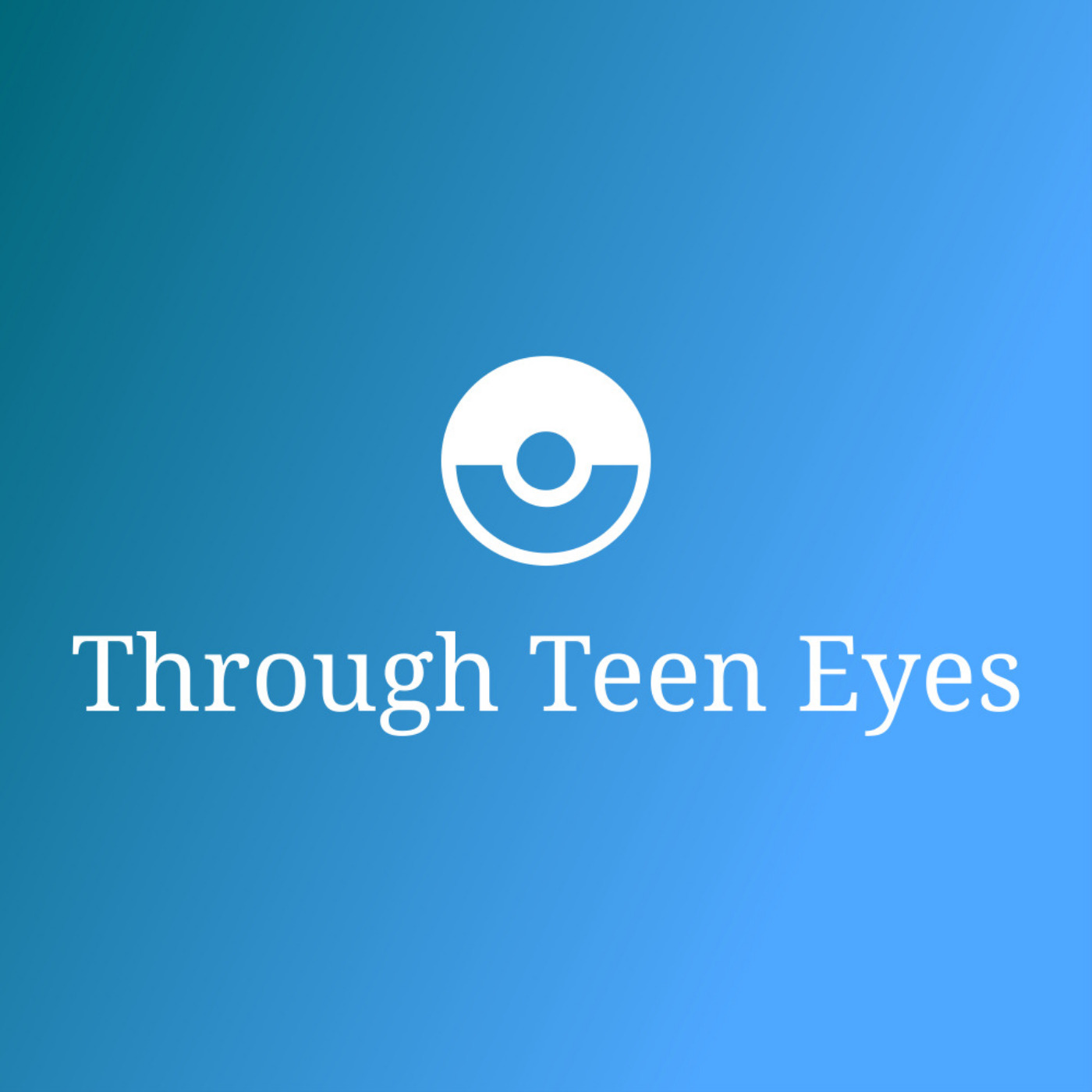 Through Teen Eyes