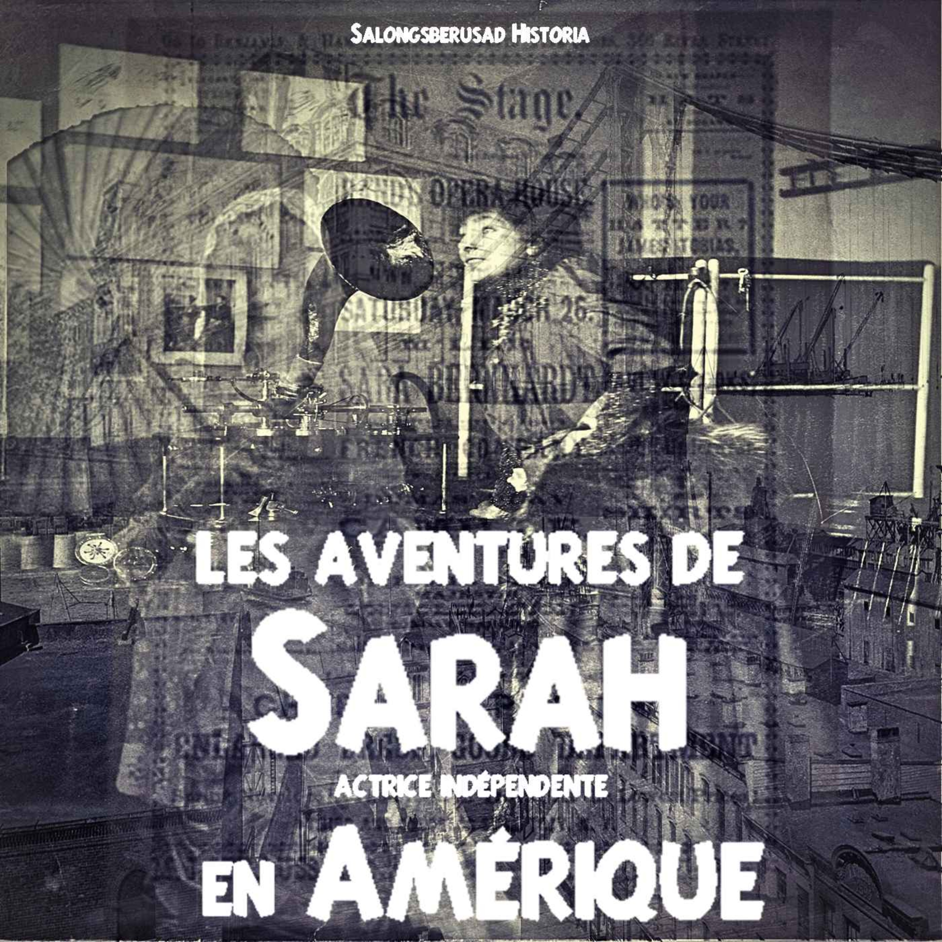 Sarah Bernhardt - Del 10: Sarah en Amérique