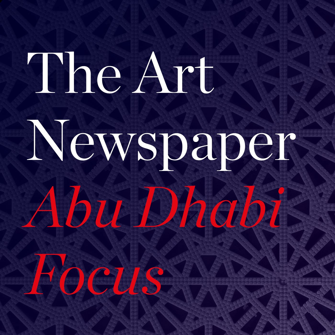 cover art for Abu Dhabi Focus episode three: How the UAE art scene became a force to be reckoned with