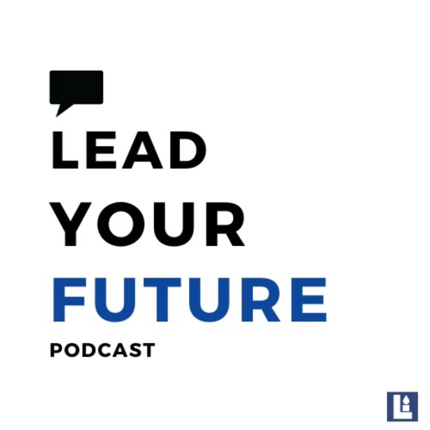 Lead Your Future Podcast Listen Online Free No Signup